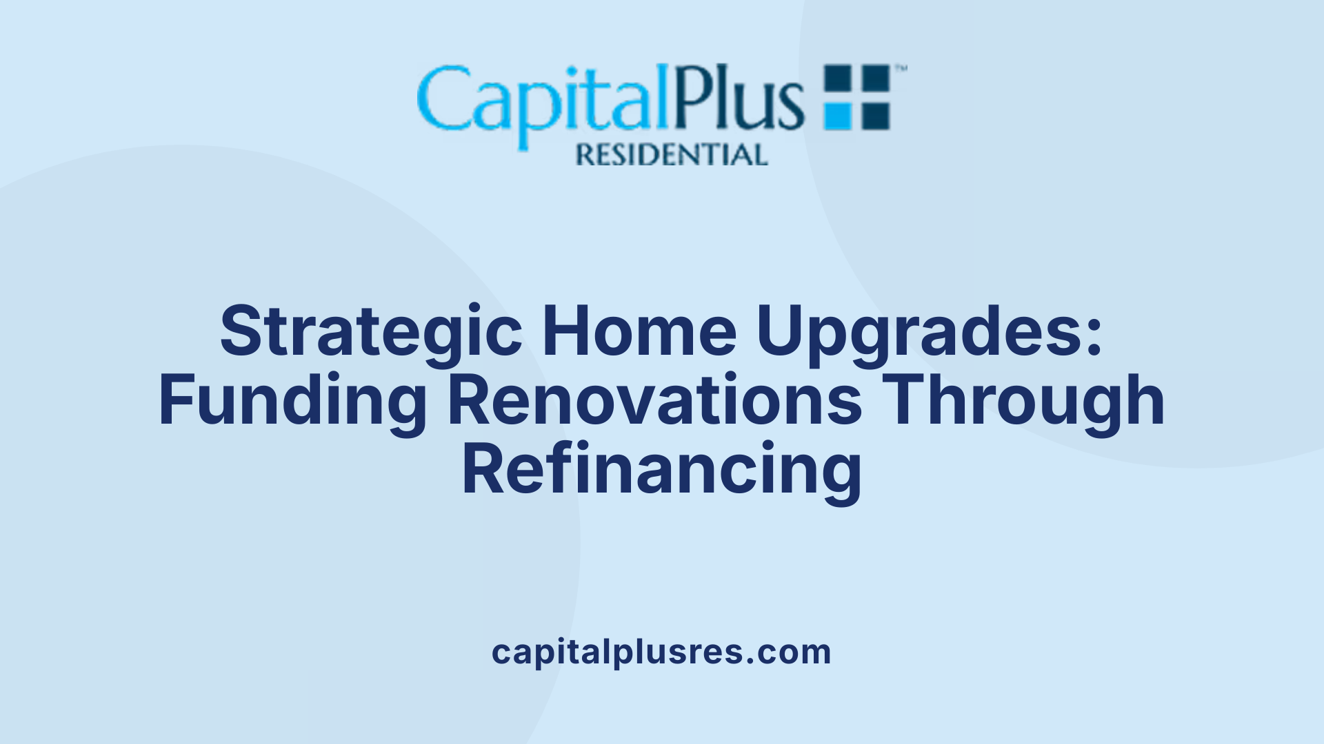 Strategic Home Upgrades: Funding Renovations Through Refinancing