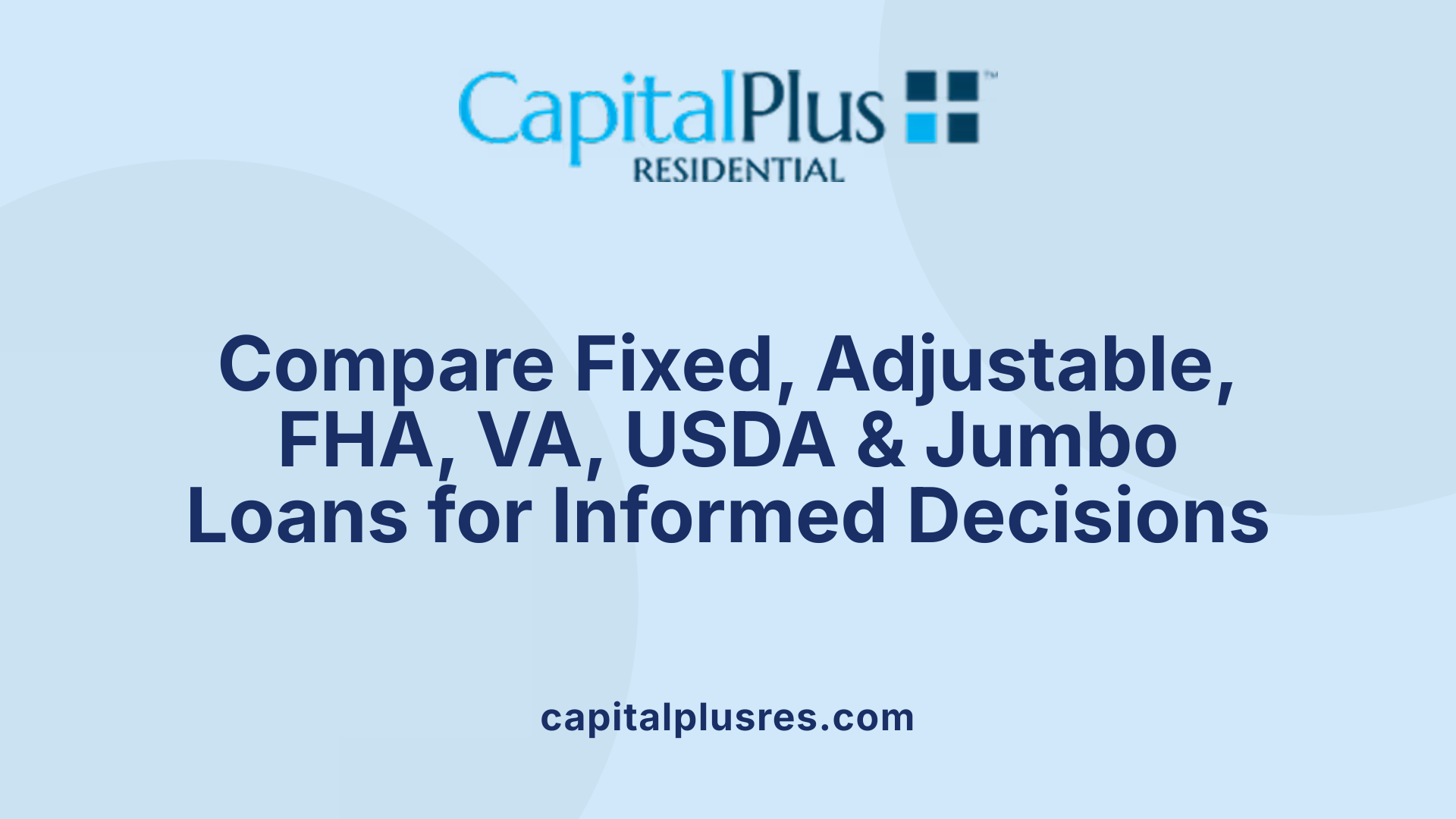 Compare Fixed, Adjustable, FHA, VA, USDA &amp; Jumbo Loans for Informed Decisions