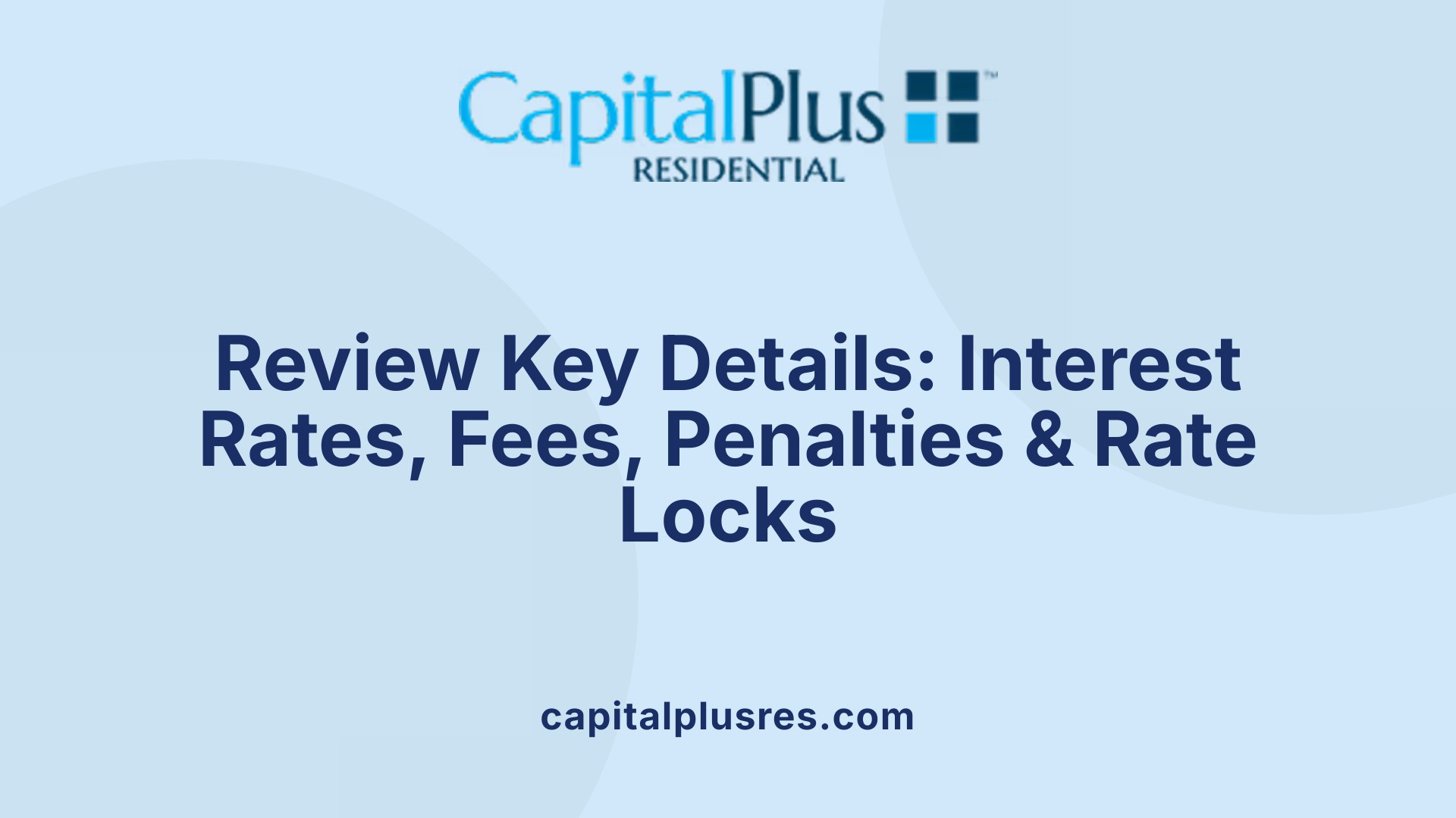 Review Key Details: Interest Rates, Fees, Penalties & Rate Locks