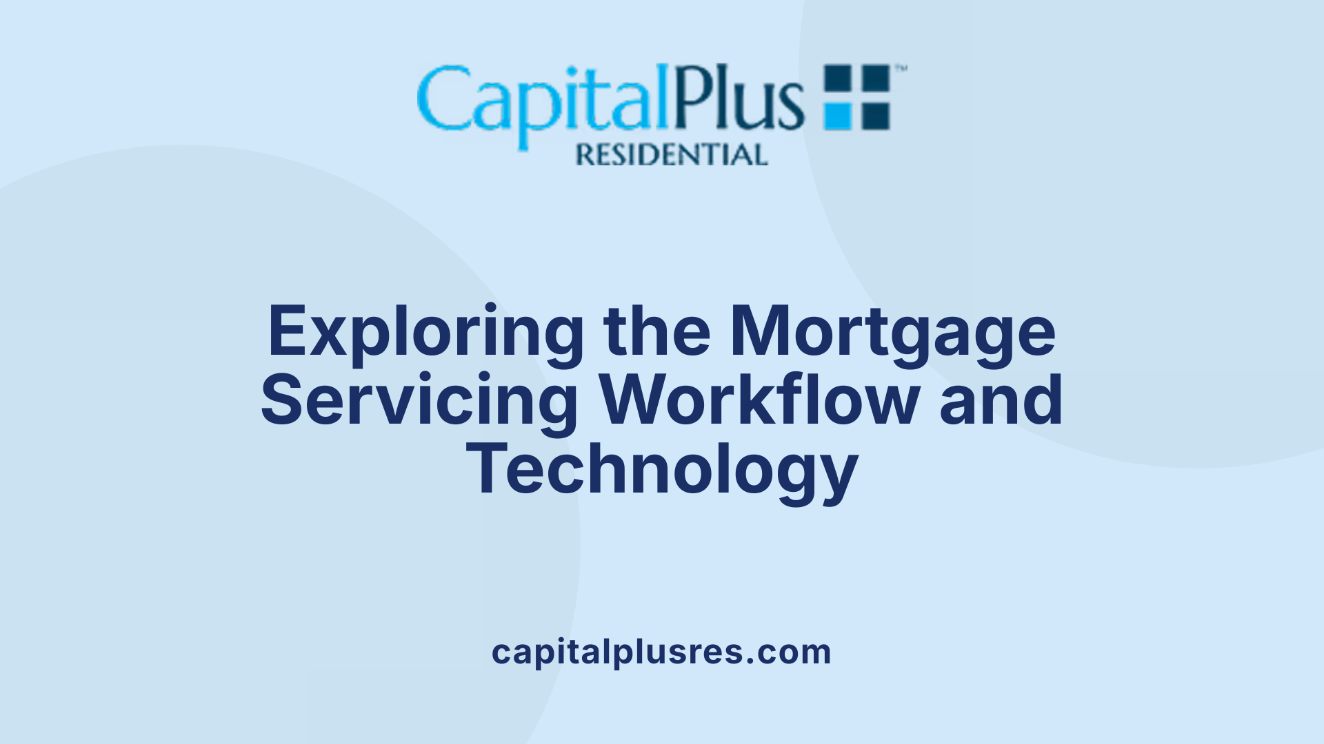 Exploring the Mortgage Servicing Workflow and Technology
