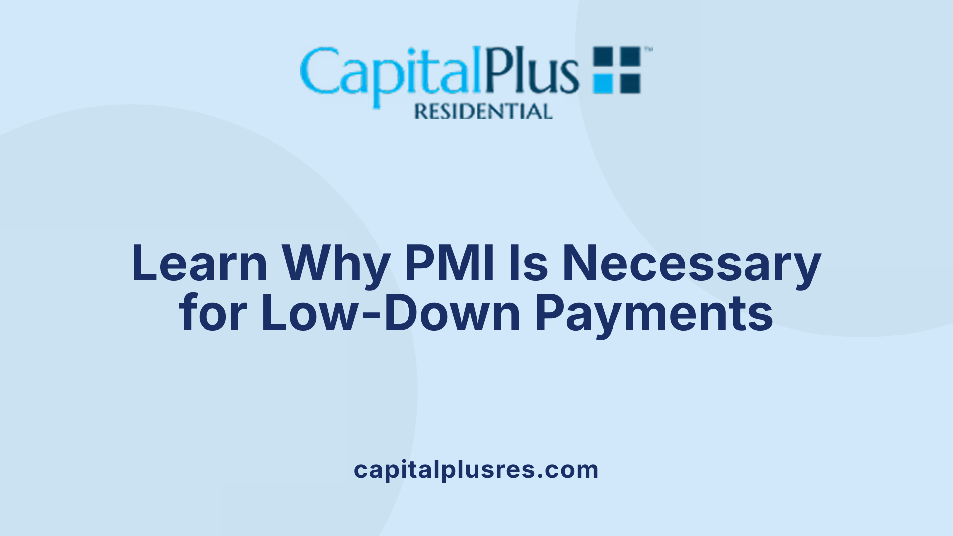 Learn Why PMI Is Necessary for Low-Down Payments