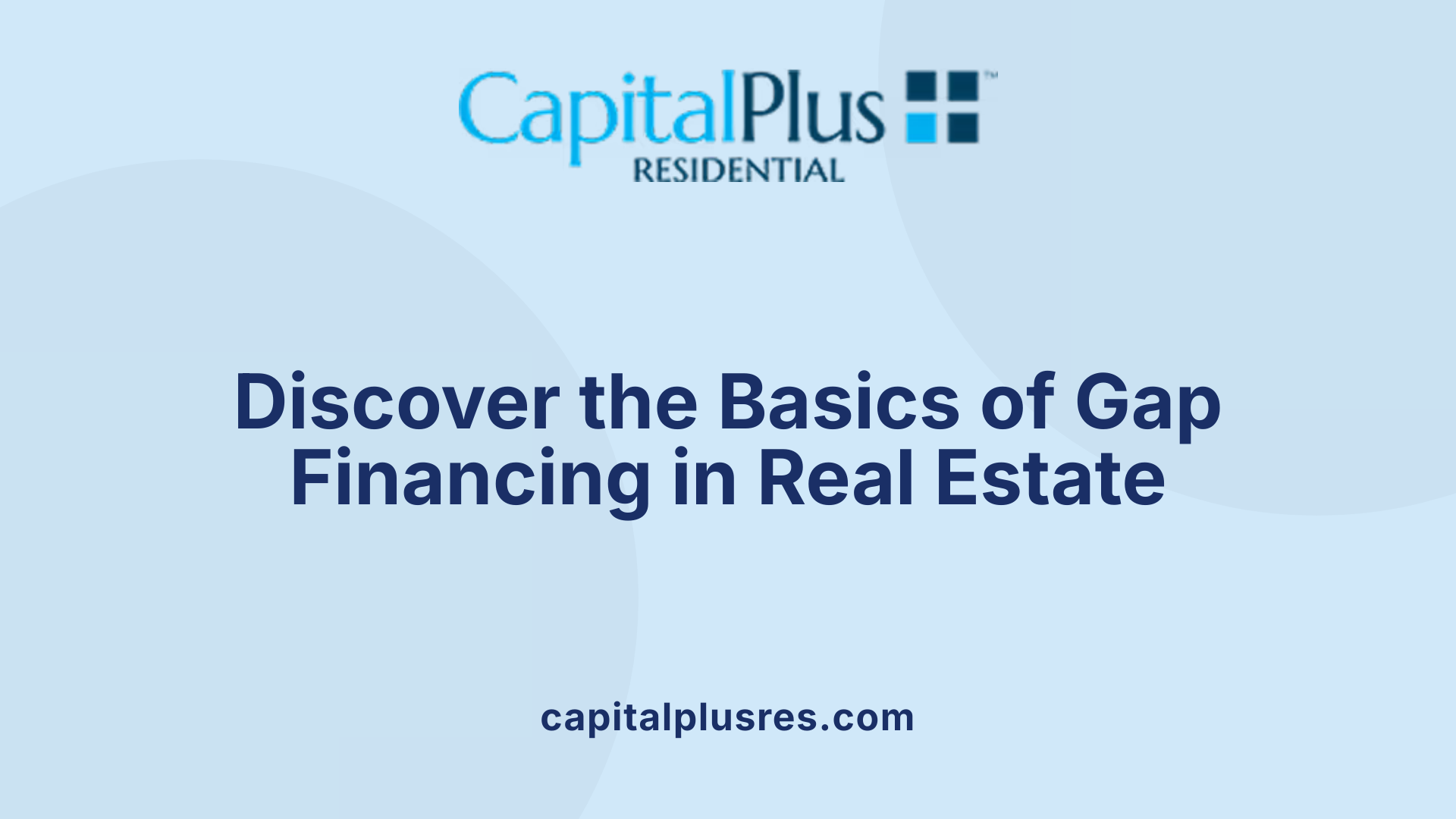 Discover the Basics of Gap Financing in Real Estate