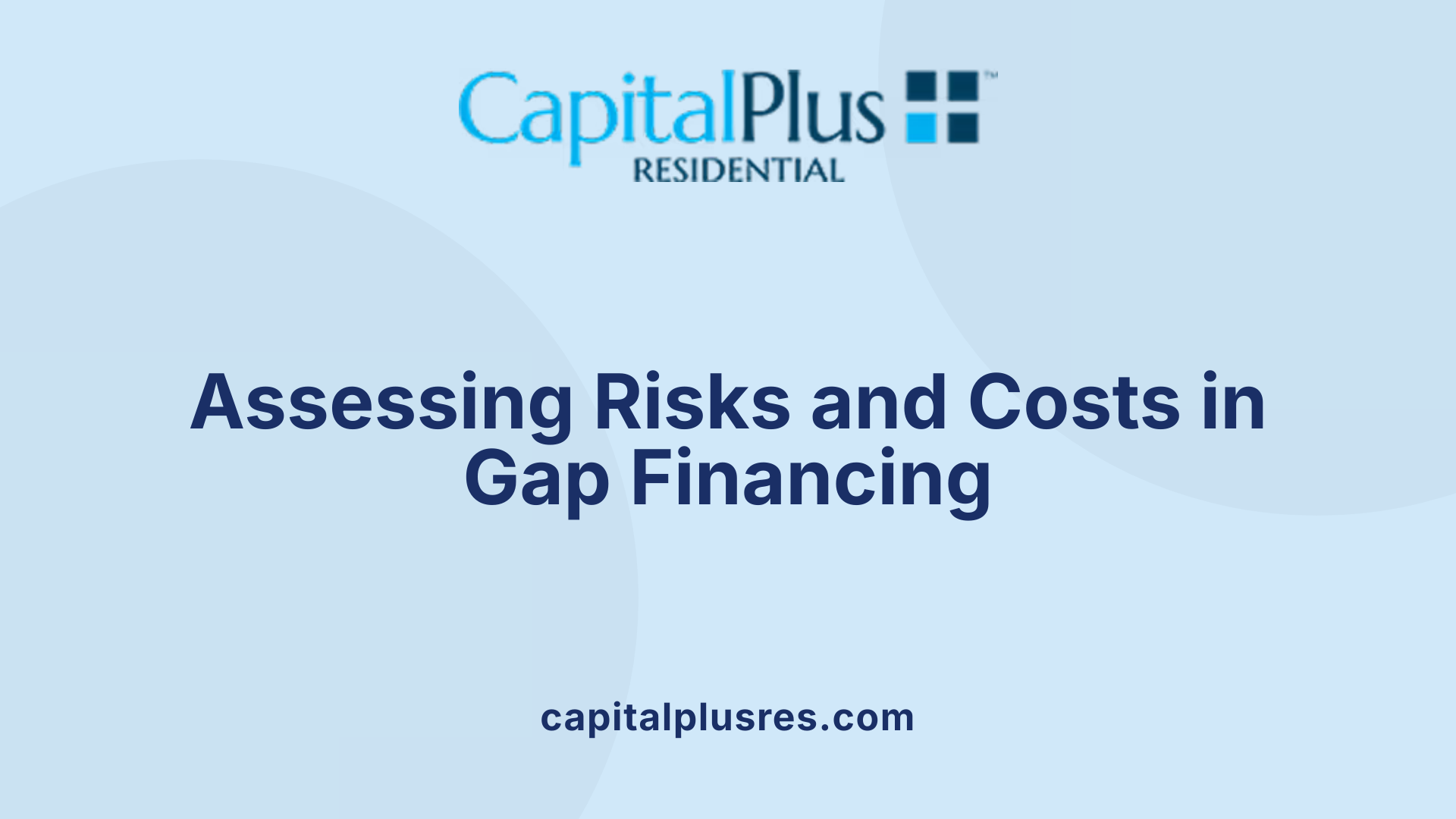 Assessing Risks and Costs in Gap Financing