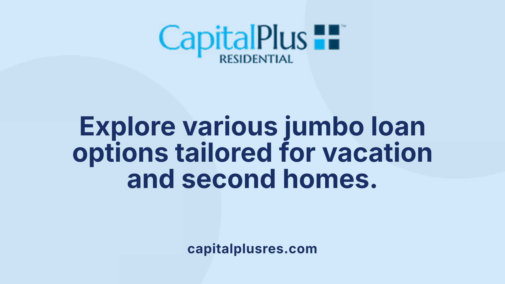 Explore various jumbo loan options tailored for vacation and second homes.