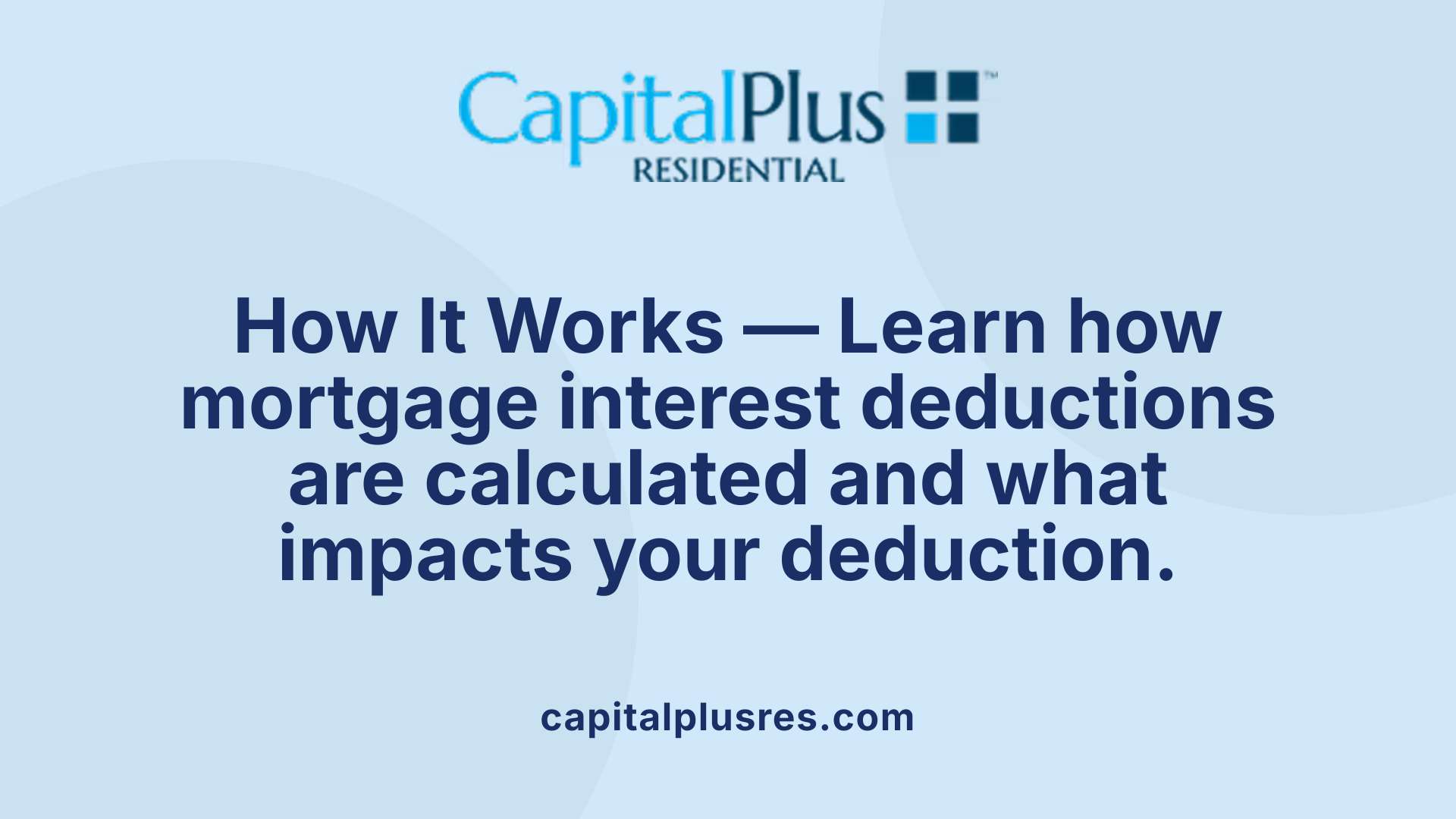 How It Works — Learn how mortgage interest deductions are calculated and what impacts your deduction.