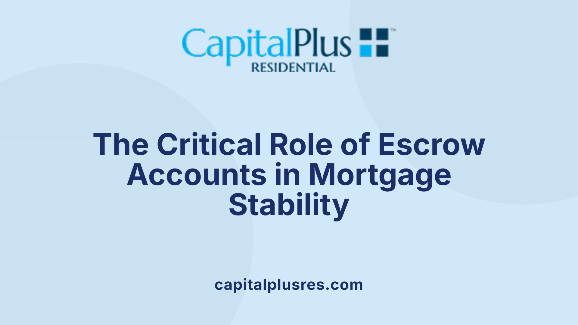 The Critical Role of Escrow Accounts in Mortgage Stability