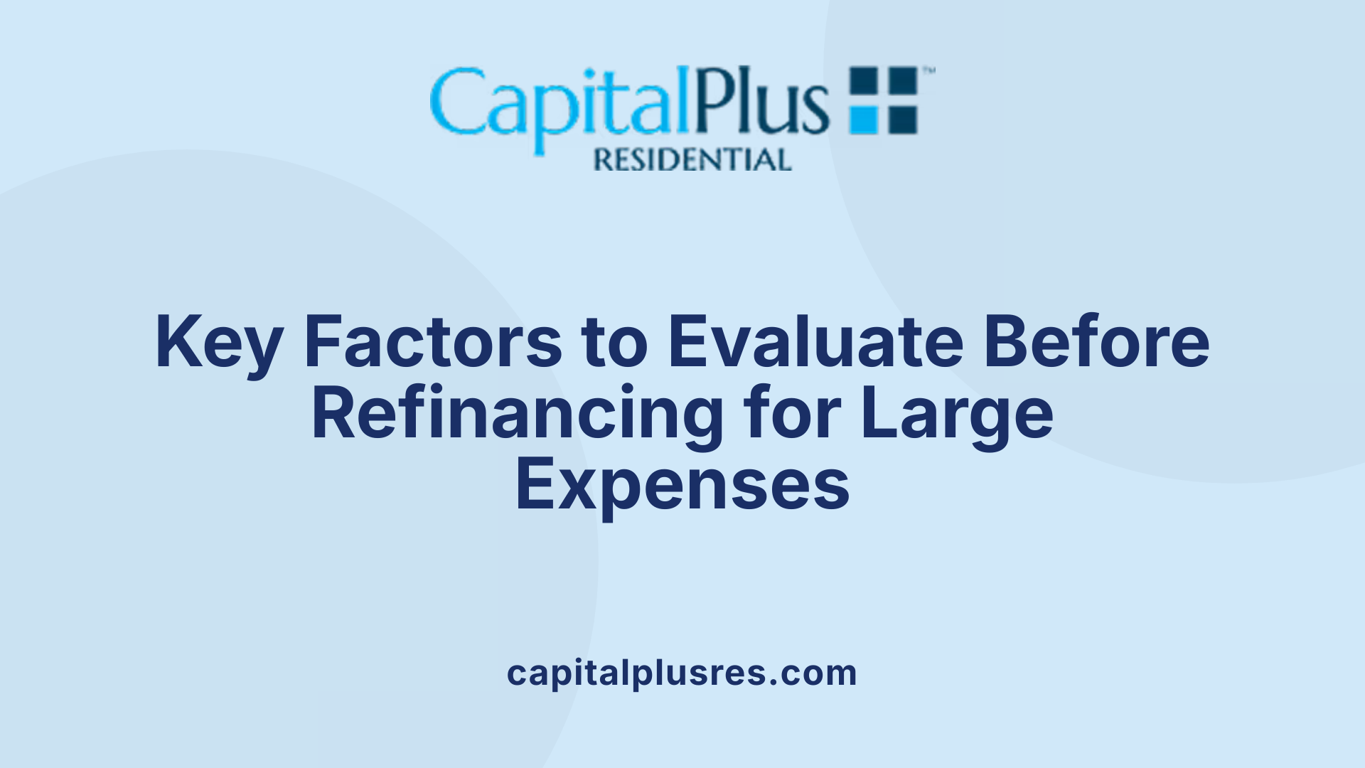 Key Factors to Evaluate Before Refinancing for Large Expenses