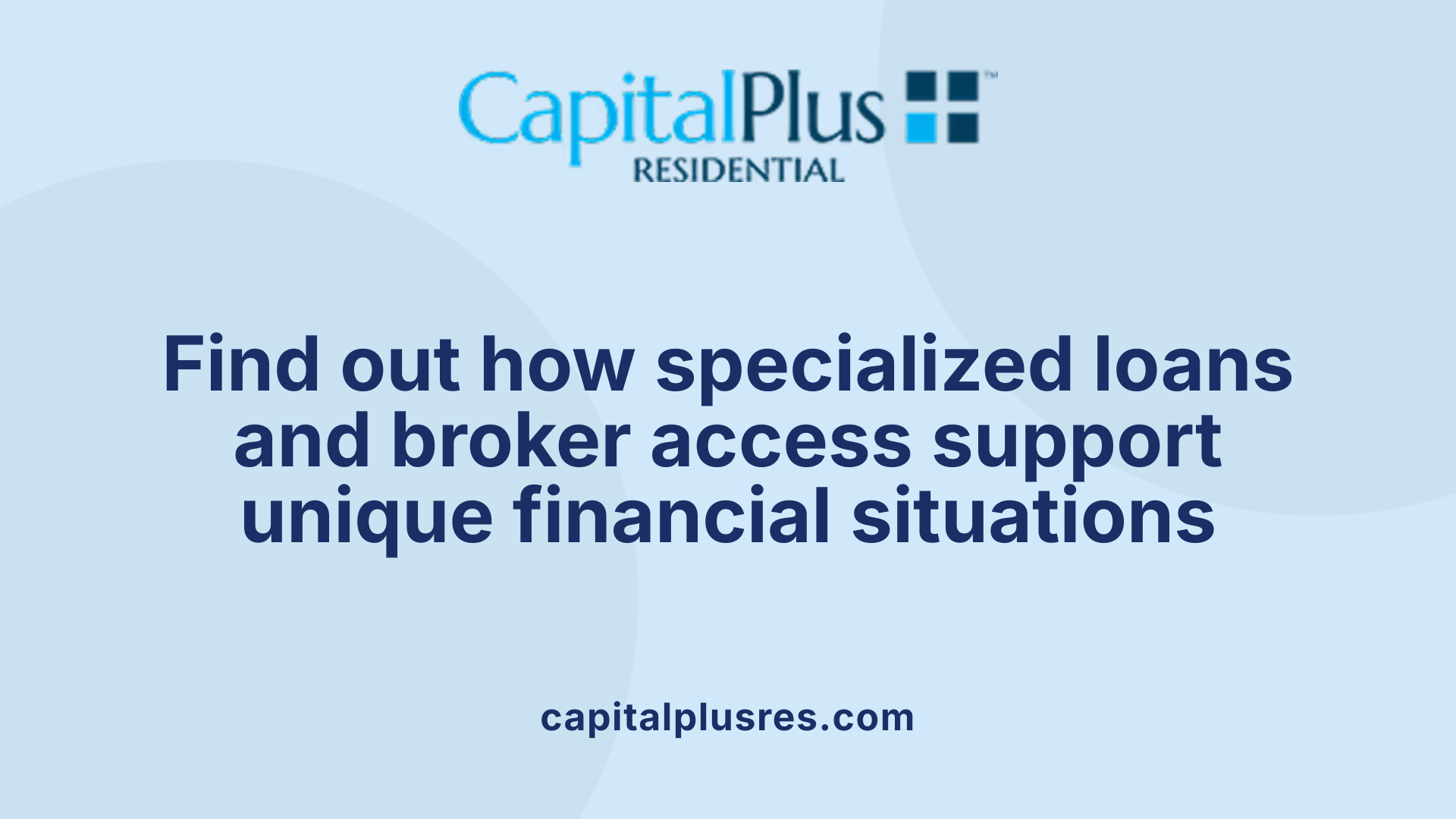 Find out how specialized loans and broker access support unique financial situations