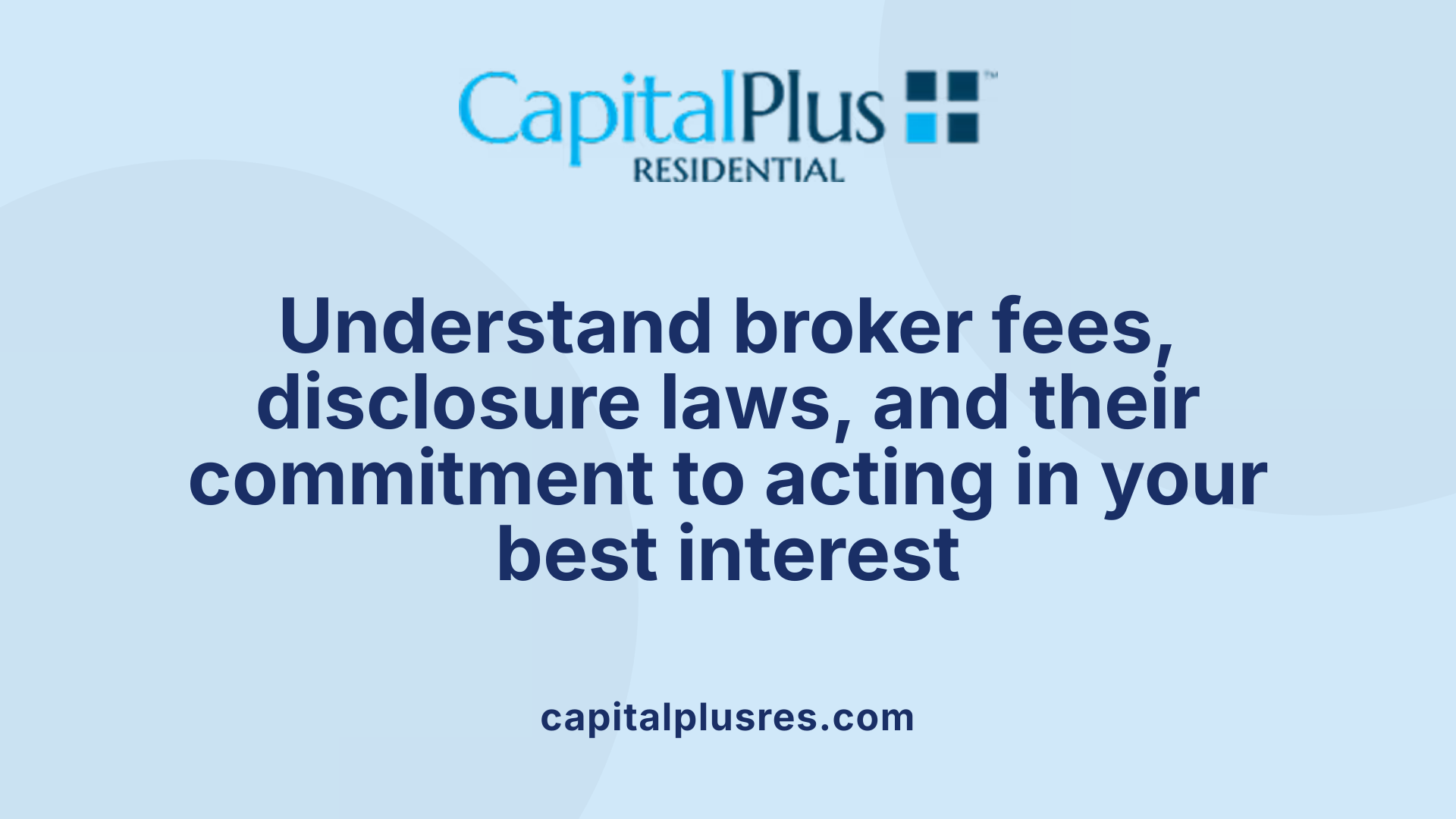 Understand broker fees, disclosure laws, and their commitment to acting in your best interest