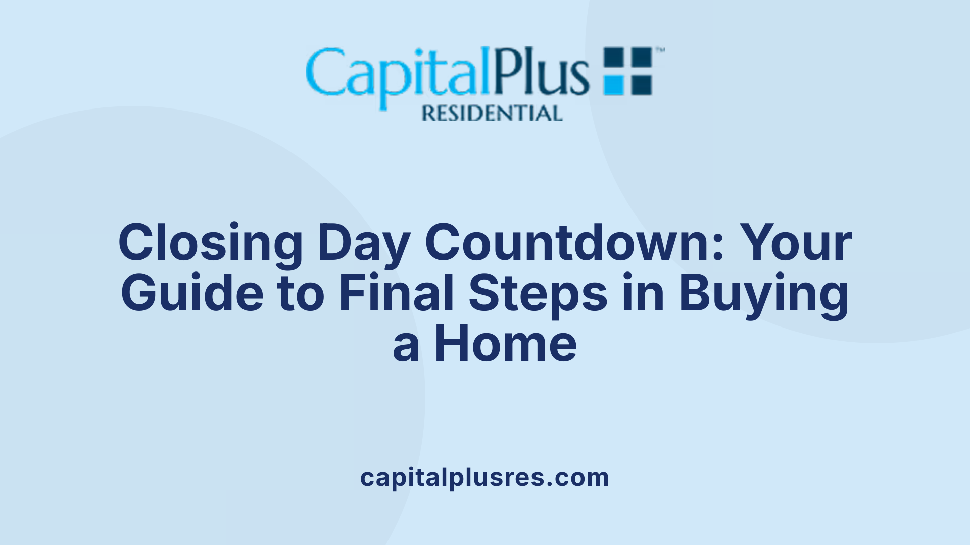 Closing Day Countdown: Your Guide to Final Steps in Buying a Home