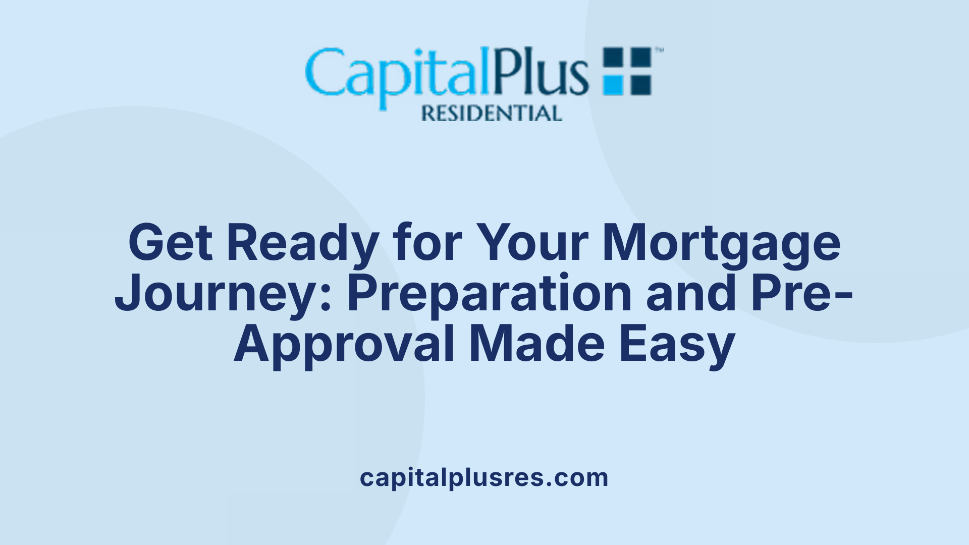 Get Ready for Your Mortgage Journey: Preparation and Pre-Approval Made Easy