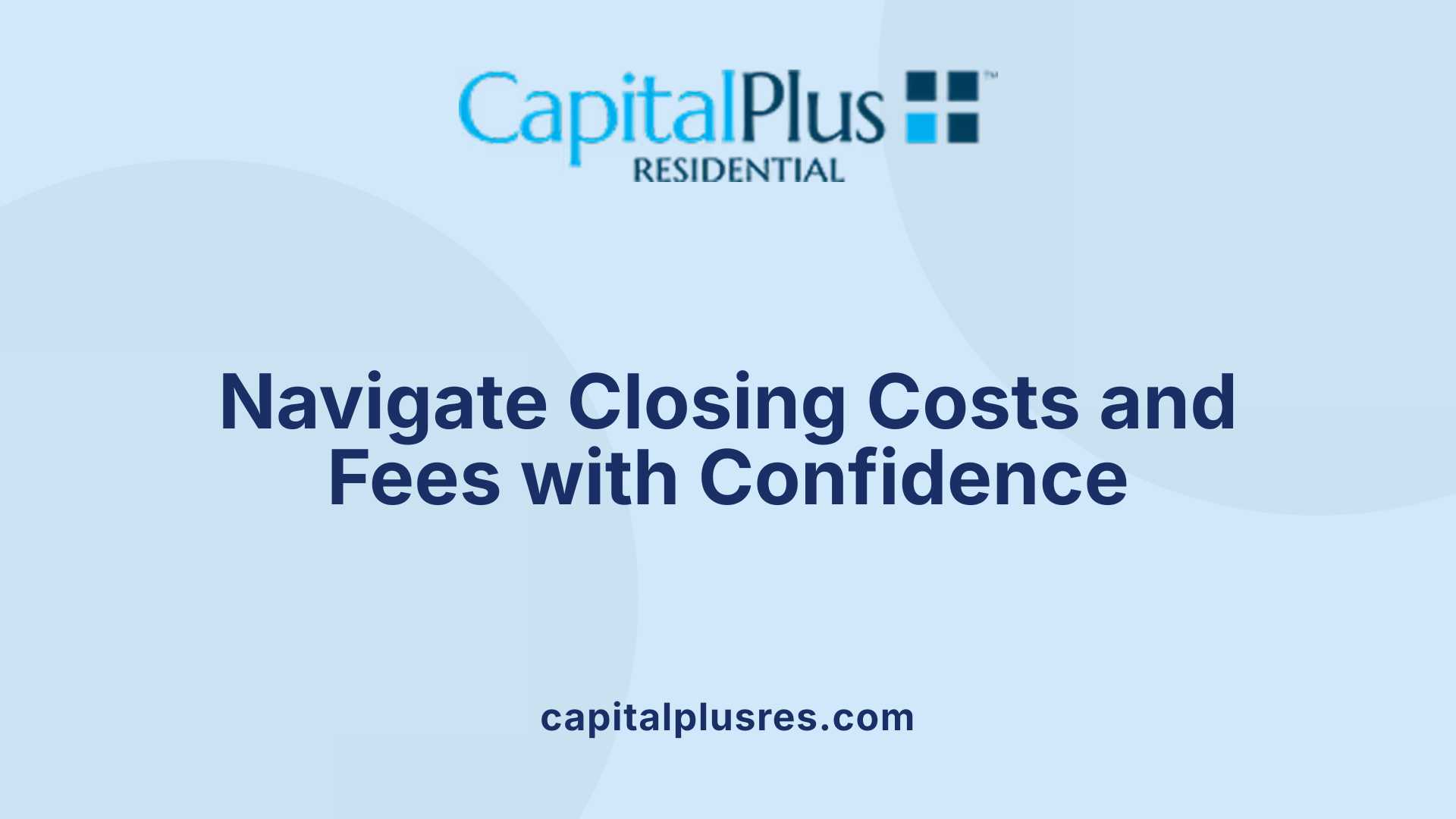 Navigate Closing Costs and Fees with Confidence