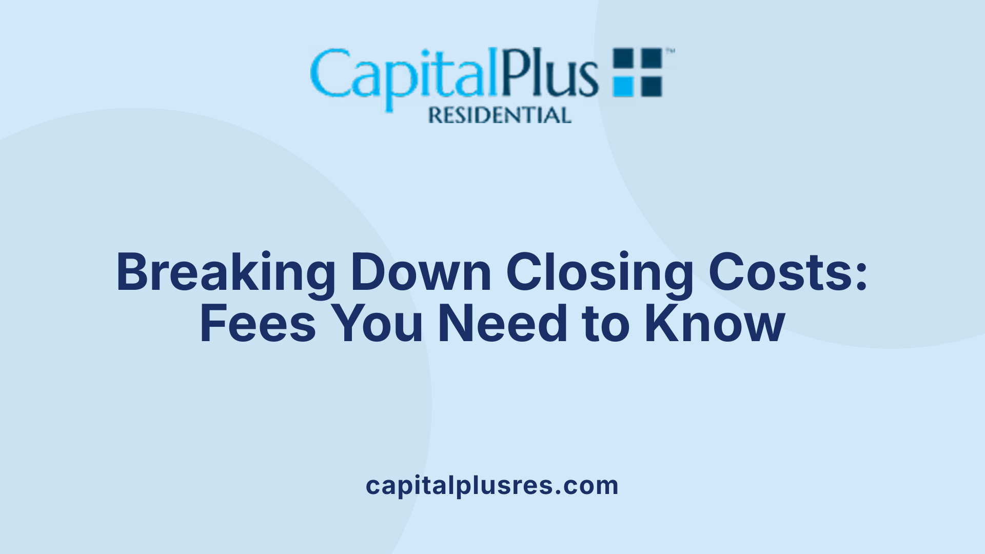 Breaking Down Closing Costs: Fees You Need to Know