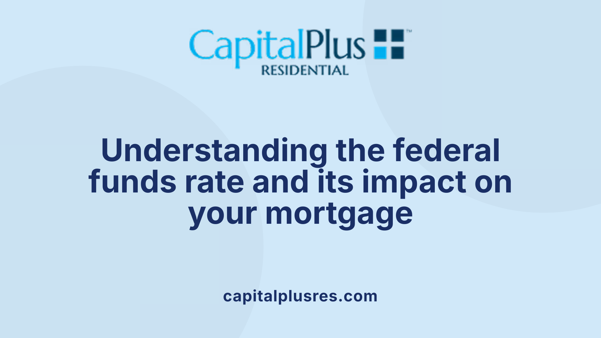 Understanding the federal funds rate and its impact on your mortgage