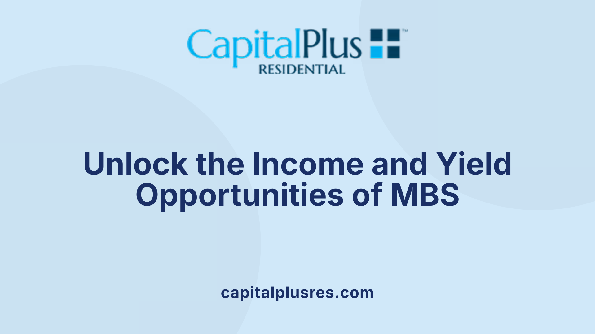 Unlock the Income and Yield Opportunities of MBS