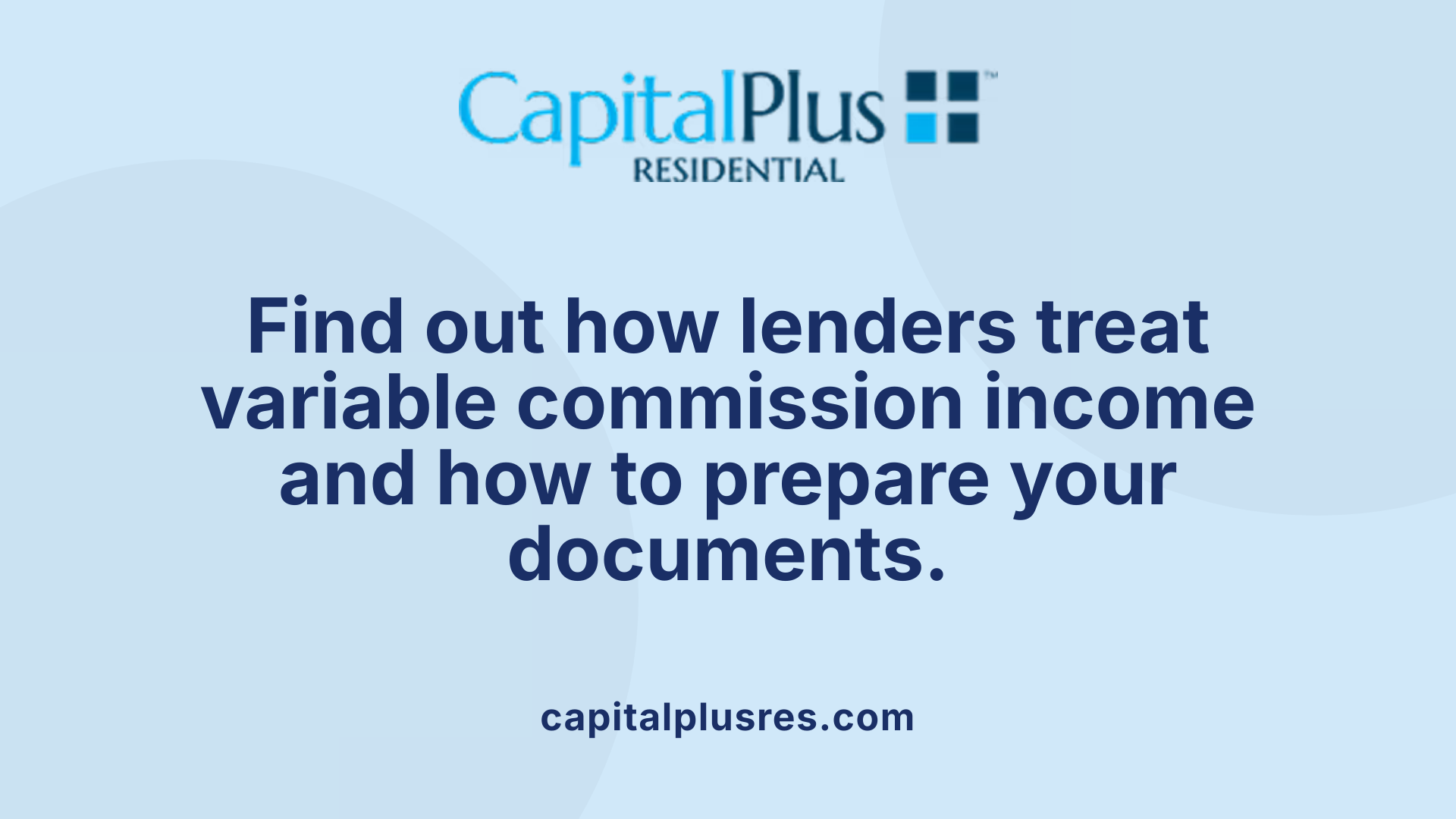 Find out how lenders treat variable commission income and how to prepare your documents.