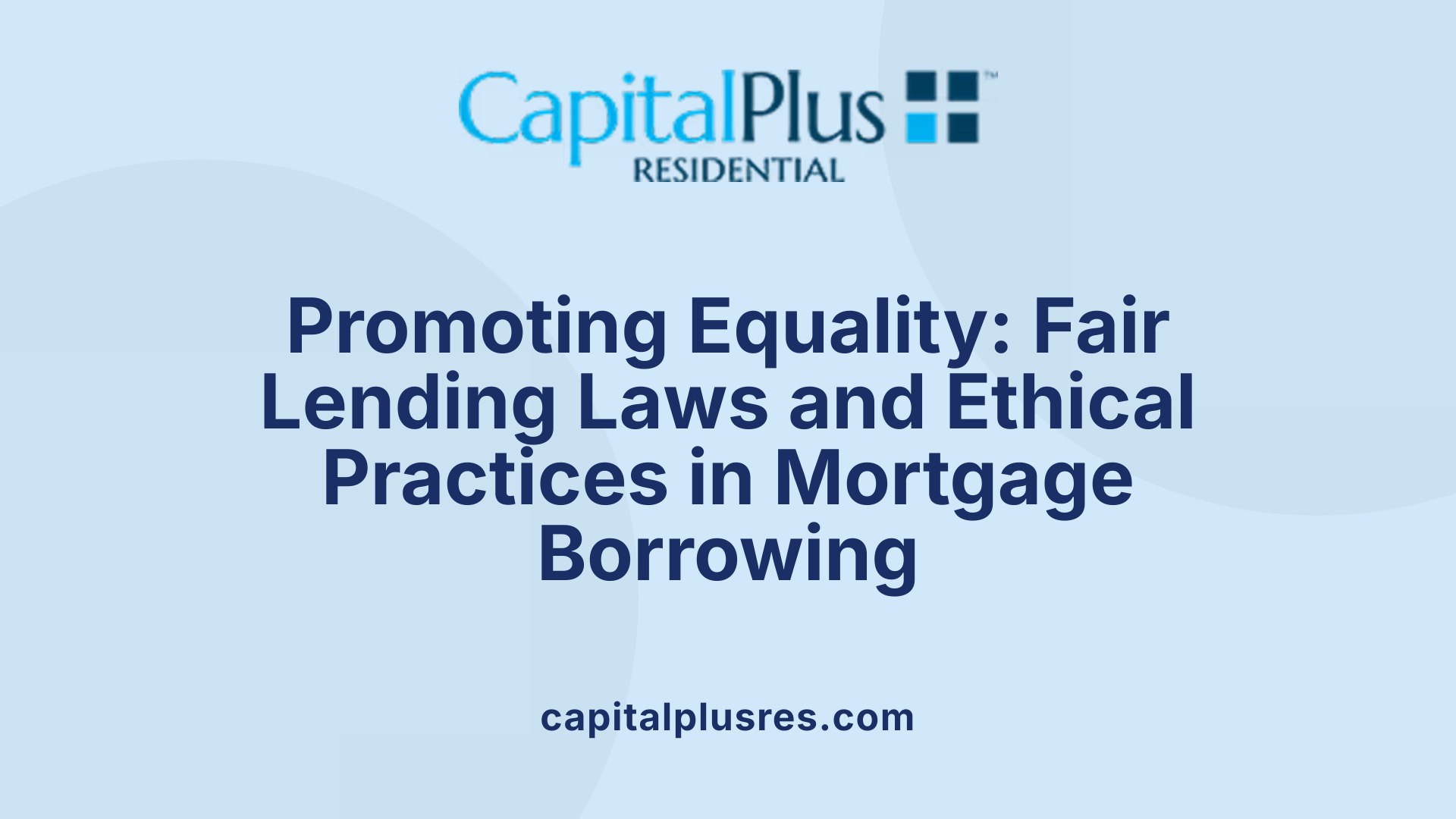Promoting Equality: Fair Lending Laws and Ethical Practices in Mortgage Borrowing