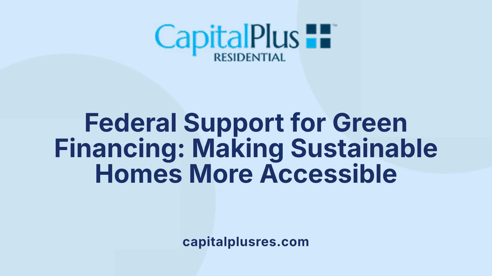 Federal Support for Green Financing: Making Sustainable Homes More Accessible