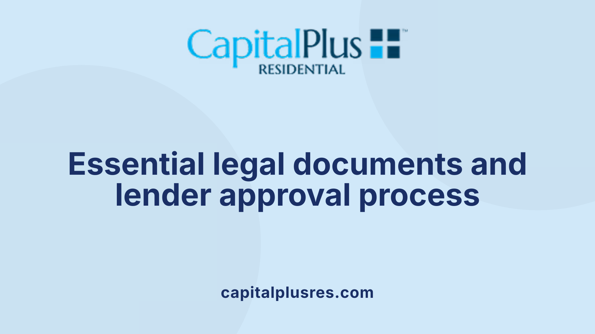 Essential legal documents and lender approval process
