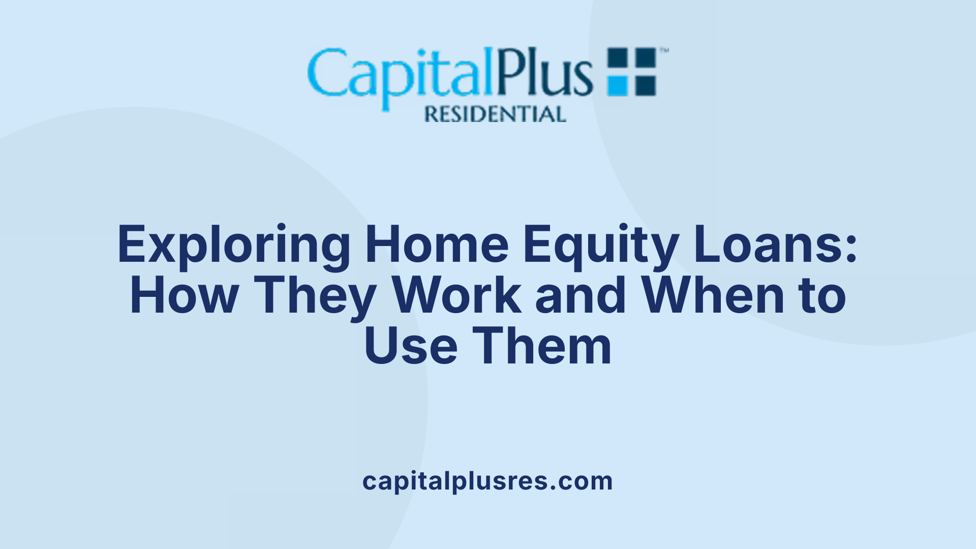 Exploring Home Equity Loans: How They Work and When to Use Them