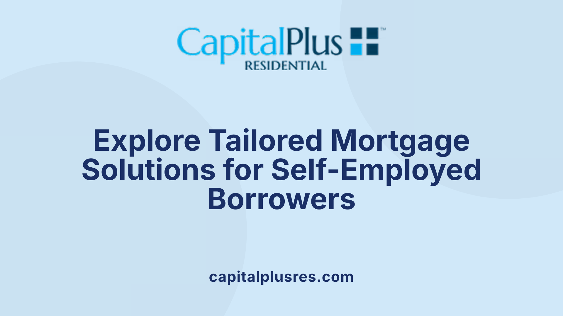 Explore Tailored Mortgage Solutions for Self-Employed Borrowers