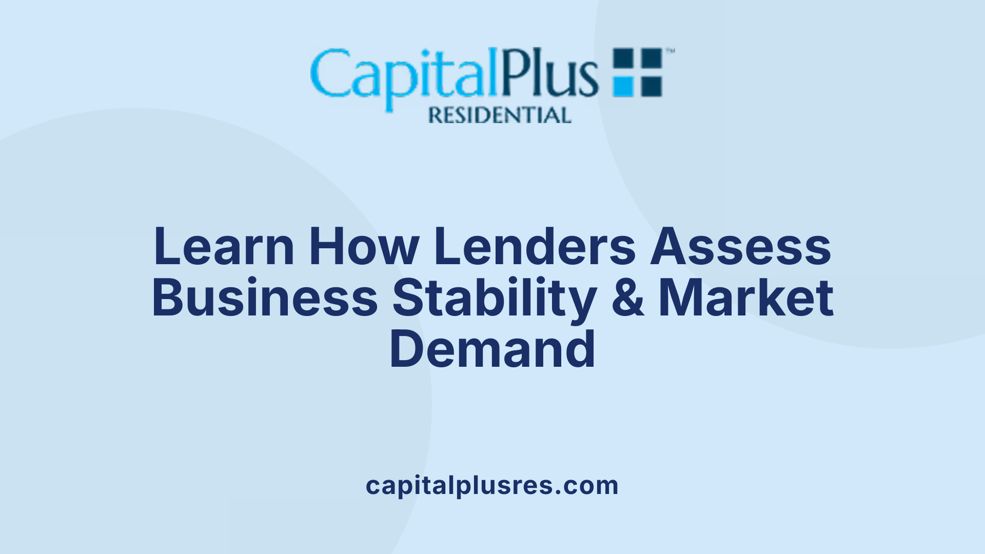 Learn How Lenders Assess Business Stability & Market Demand