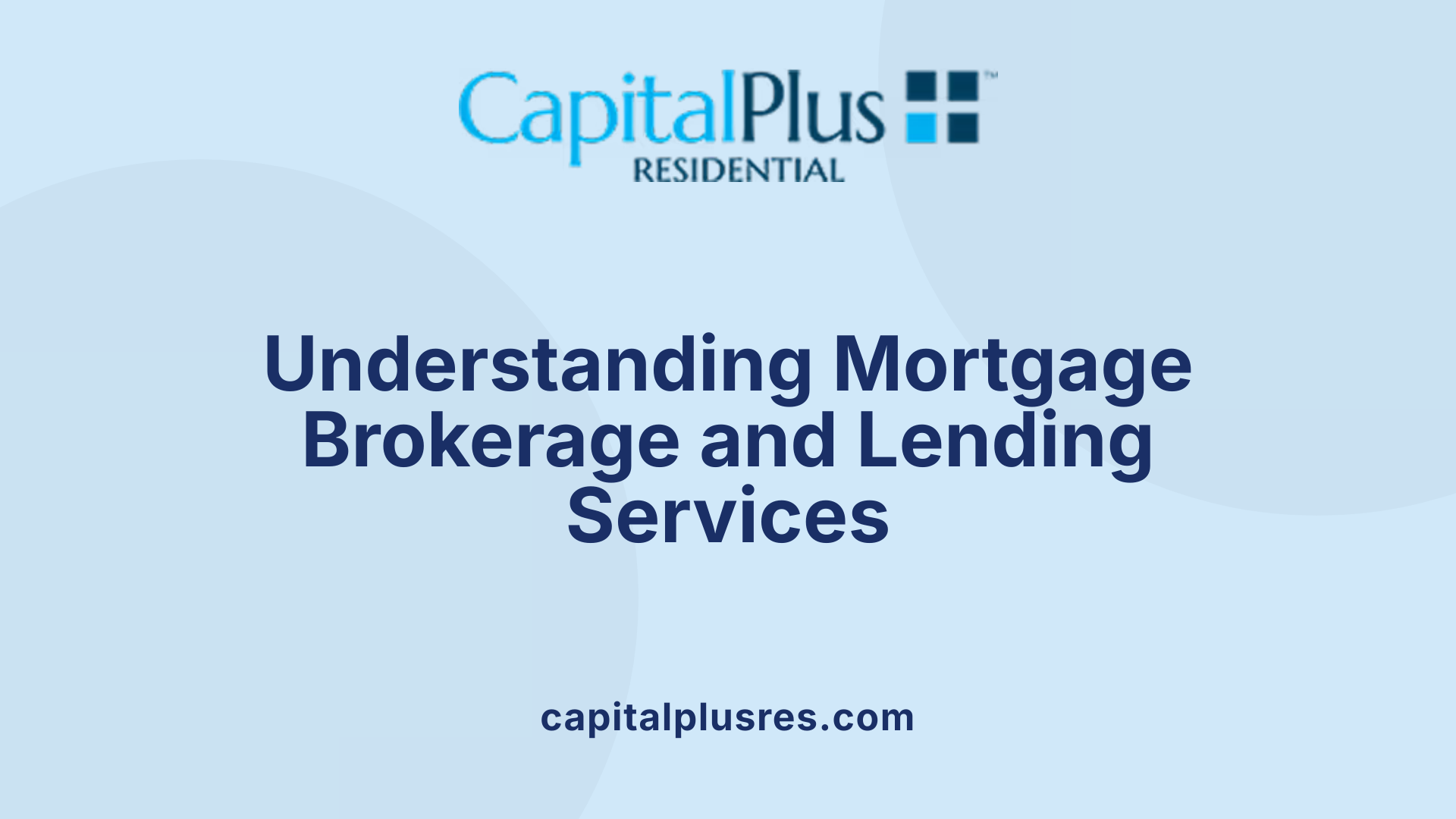 Understanding Mortgage Brokerage and Lending Services