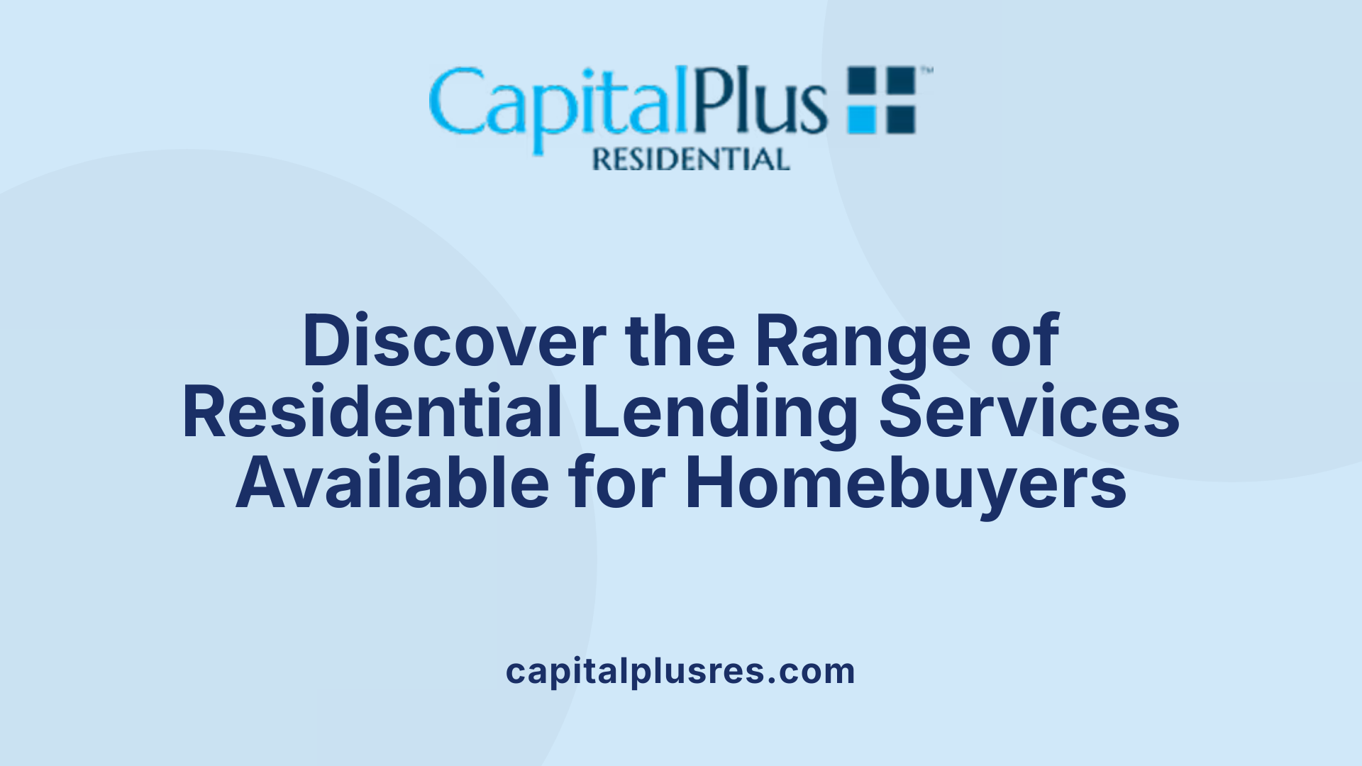 Discover the Range of Residential Lending Services Available for Homebuyers