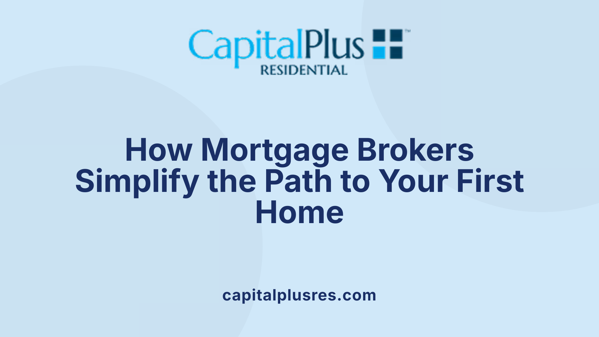 How Mortgage Brokers Simplify the Path to Your First Home