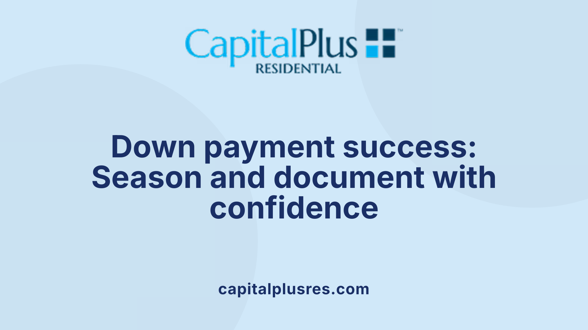 Down payment success: Season and document with confidence