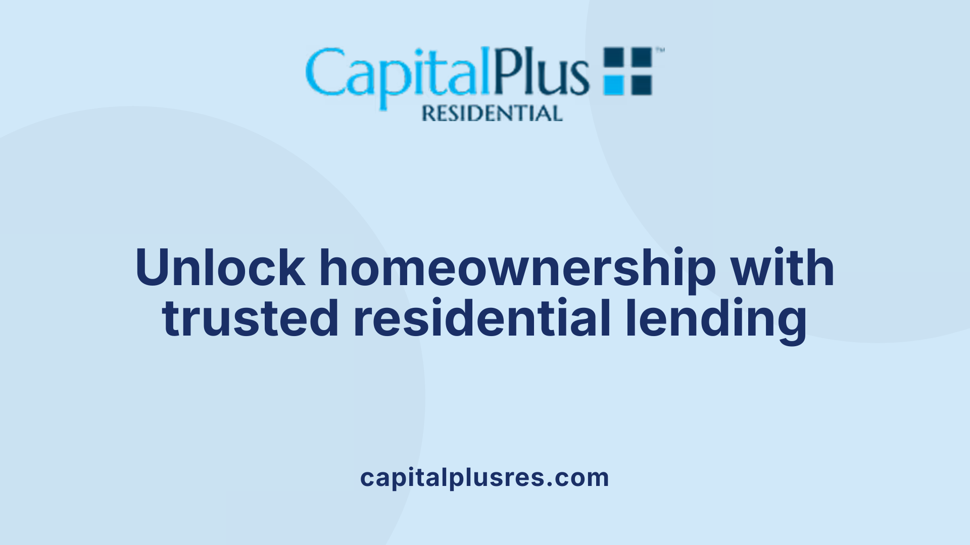 Unlock homeownership with trusted residential lending
