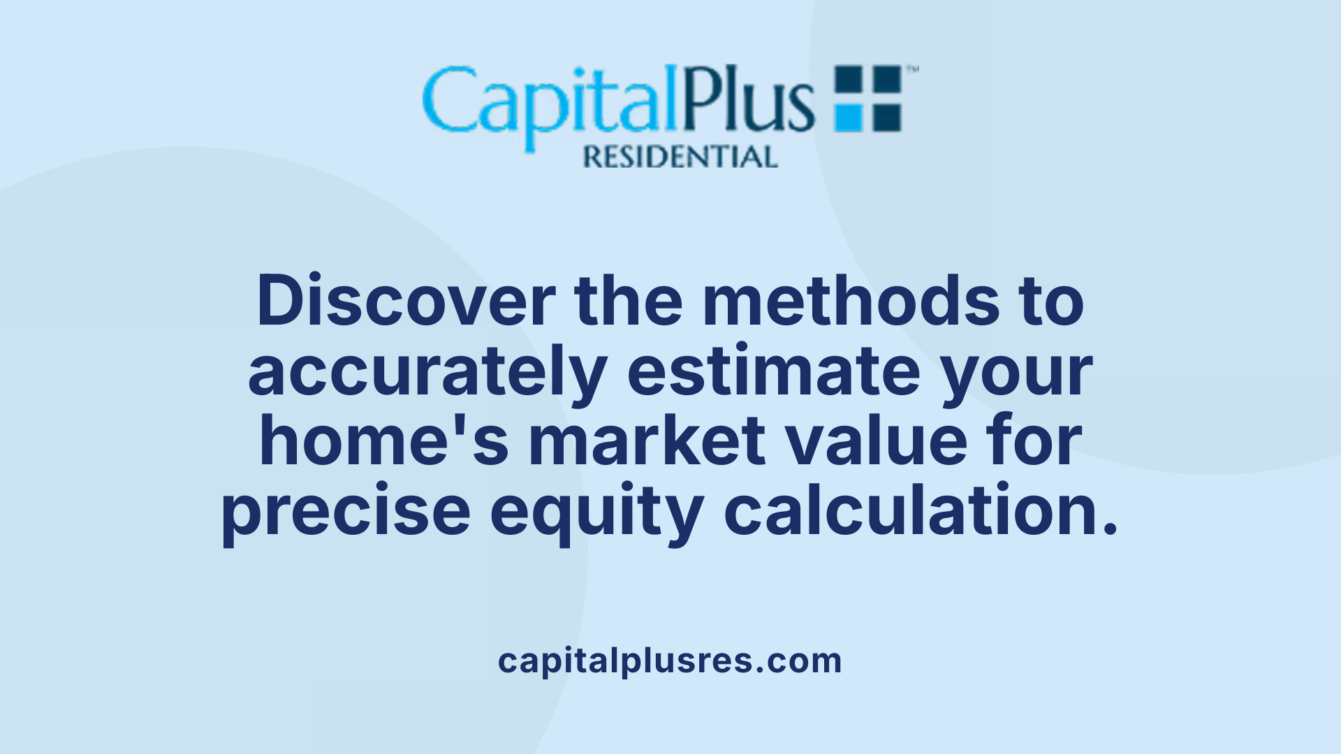 Discover the methods to accurately estimate your home's market value for precise equity calculation.
