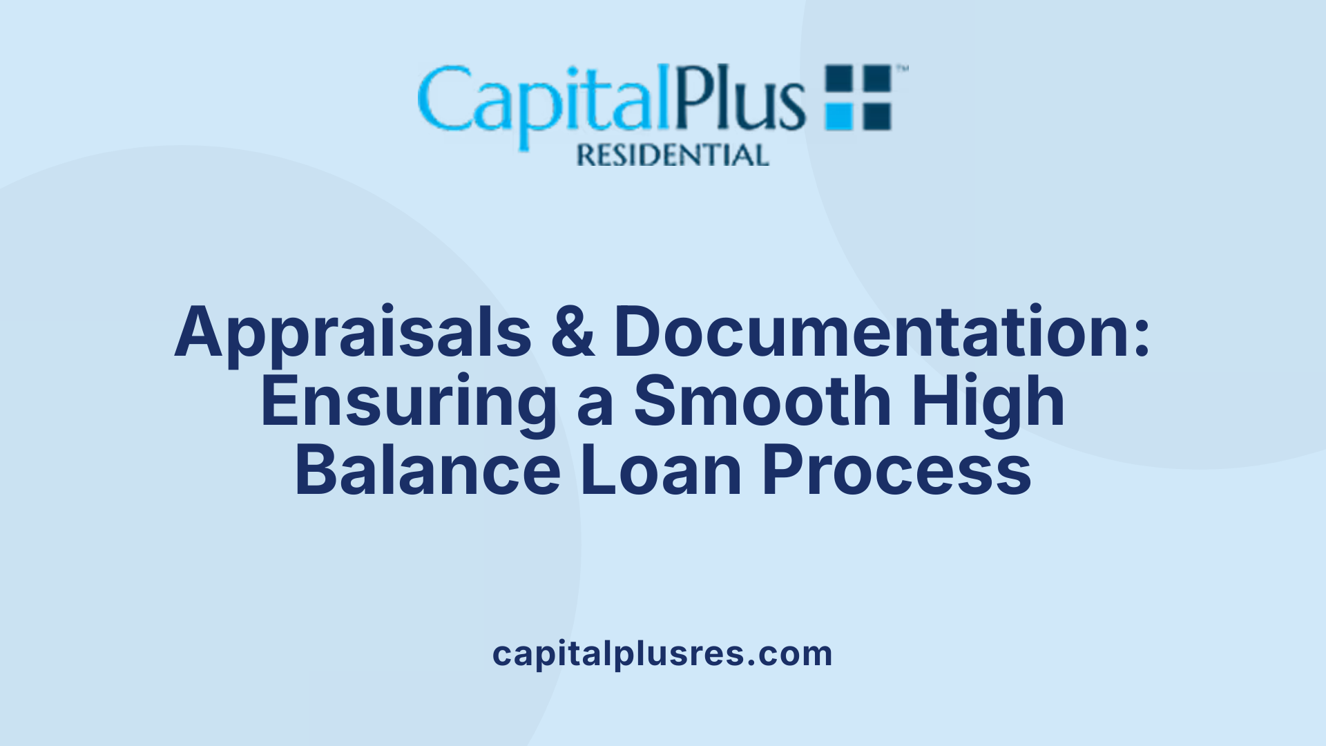 Appraisals & Documentation: Ensuring a Smooth High Balance Loan Process
