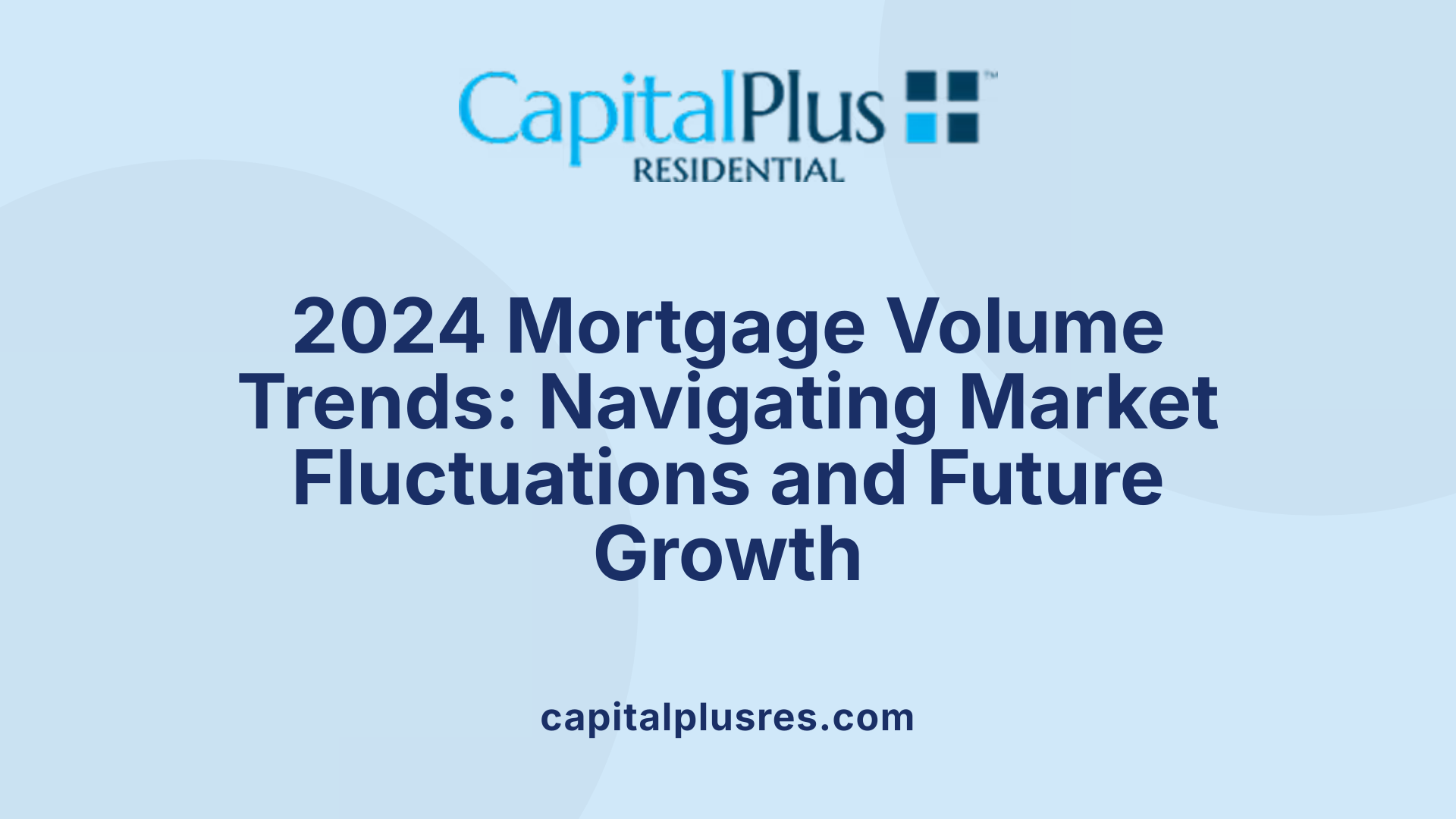 2024 Mortgage Volume Trends: Navigating Market Fluctuations and Future Growth