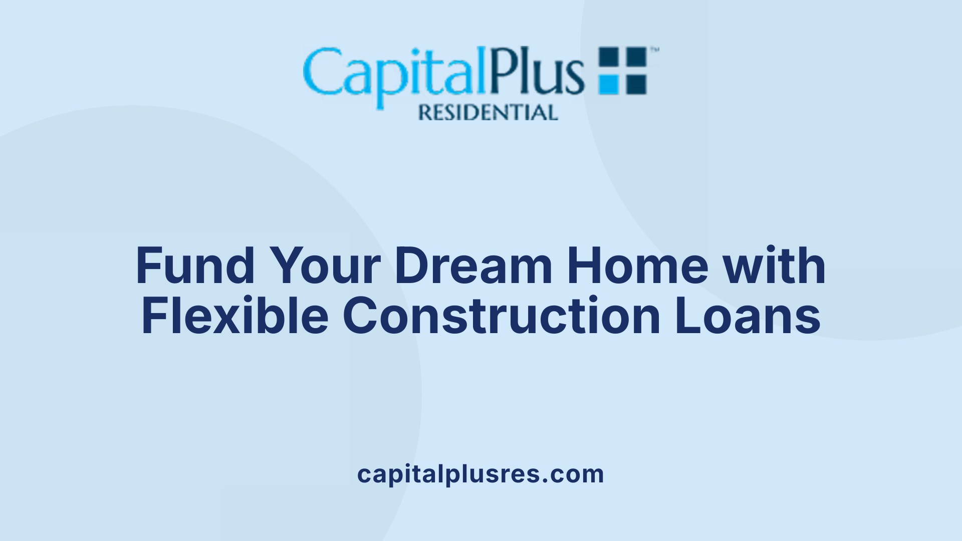 Fund Your Dream Home with Flexible Construction Loans