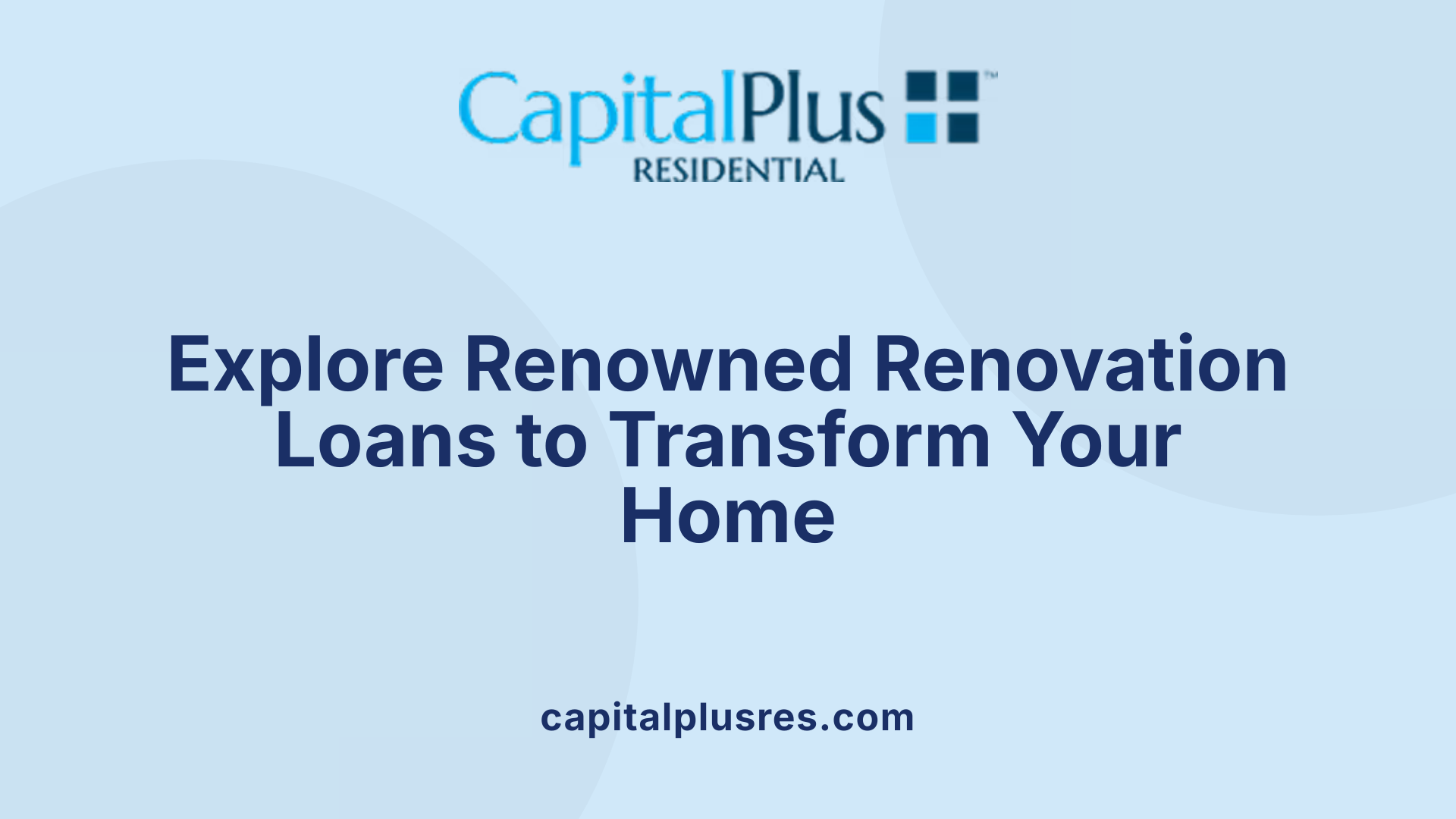 Explore Renowned Renovation Loans to Transform Your Home