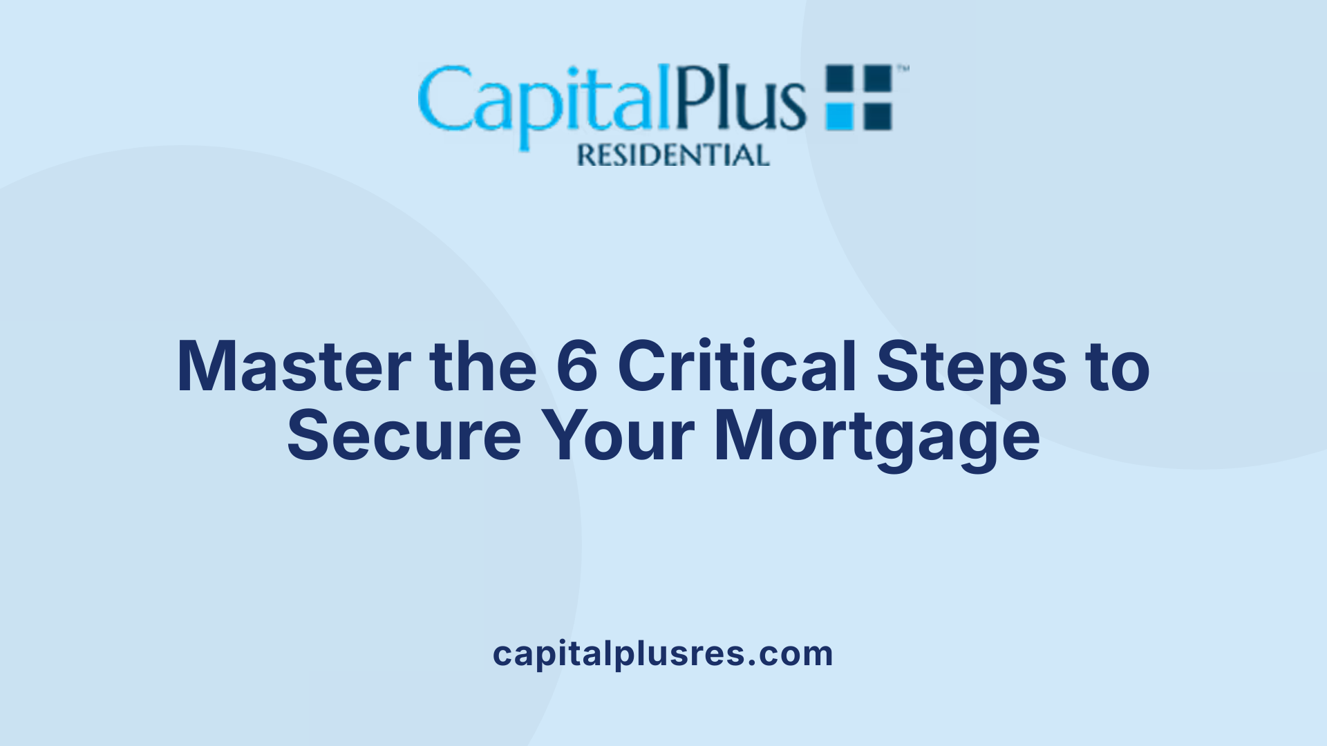 Master the 6 Critical Steps to Secure Your Mortgage