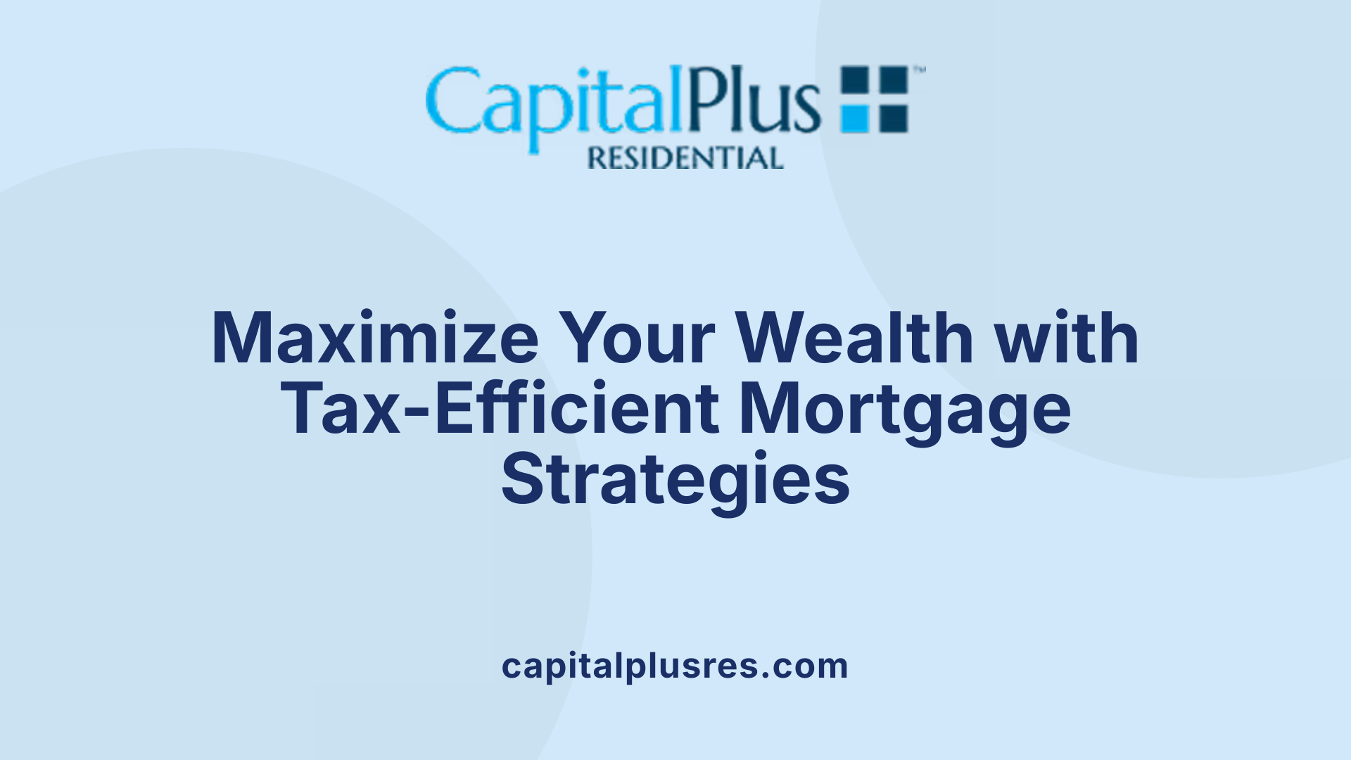 Maximize Your Wealth with Tax-Efficient Mortgage Strategies