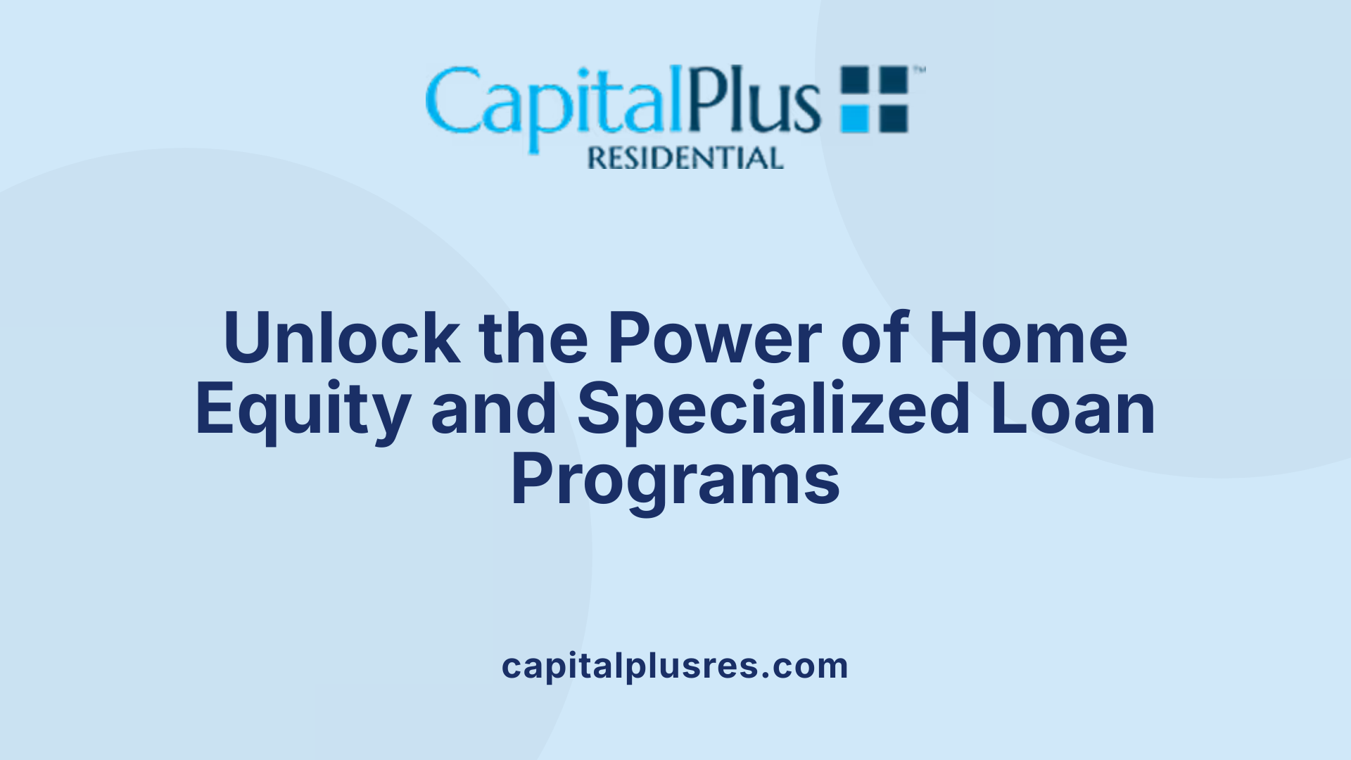 Unlock the Power of Home Equity and Specialized Loan Programs