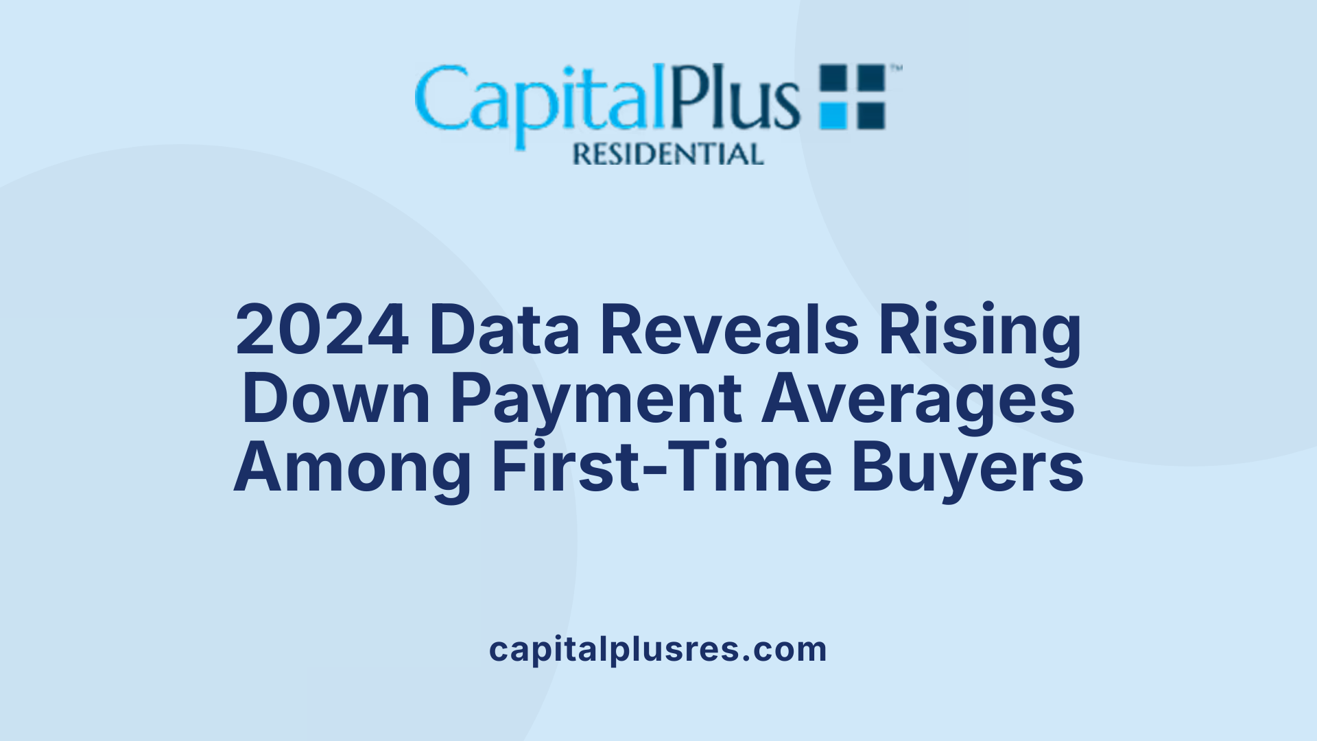 2024 Data Reveals Rising Down Payment Averages Among First-Time Buyers