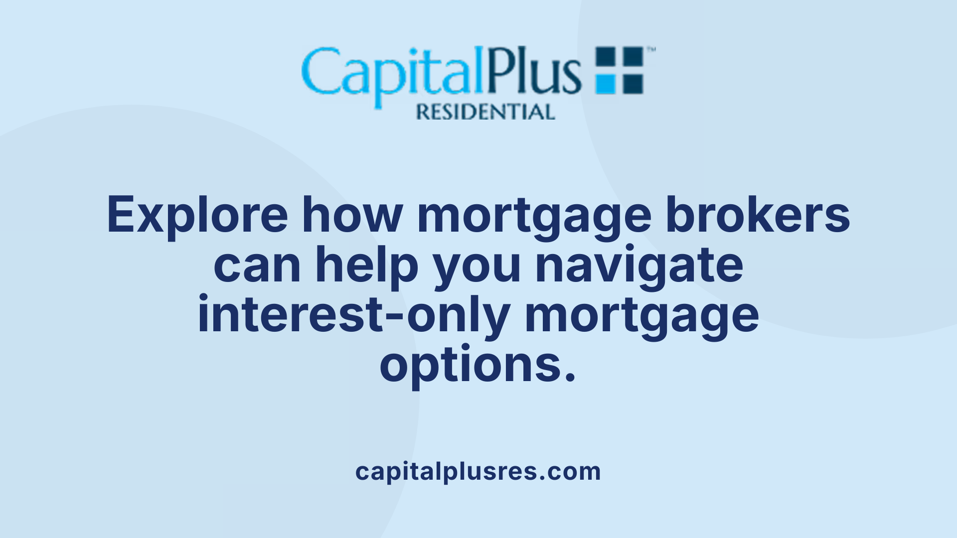 Explore how mortgage brokers can help you navigate interest-only mortgage options.