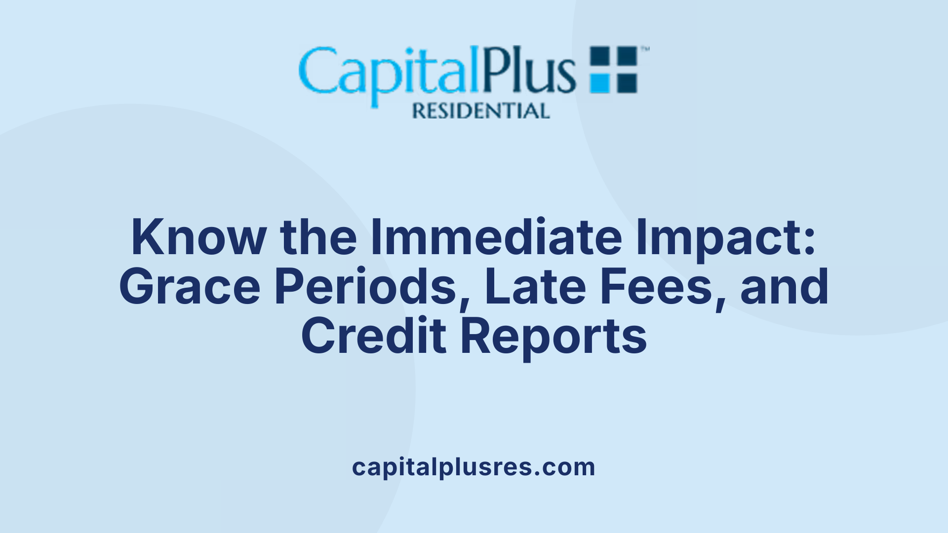 Know the Immediate Impact: Grace Periods, Late Fees, and Credit Reports