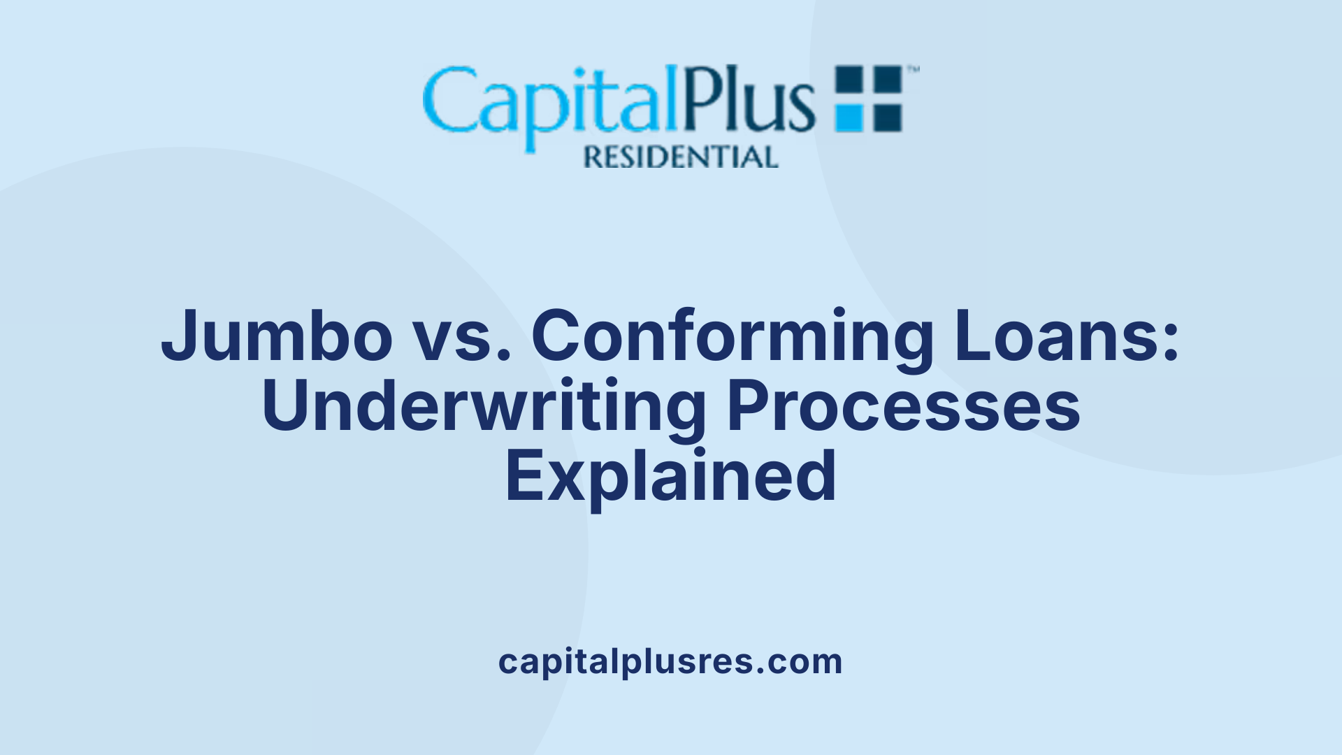 Jumbo vs. Conforming Loans: Underwriting Processes Explained