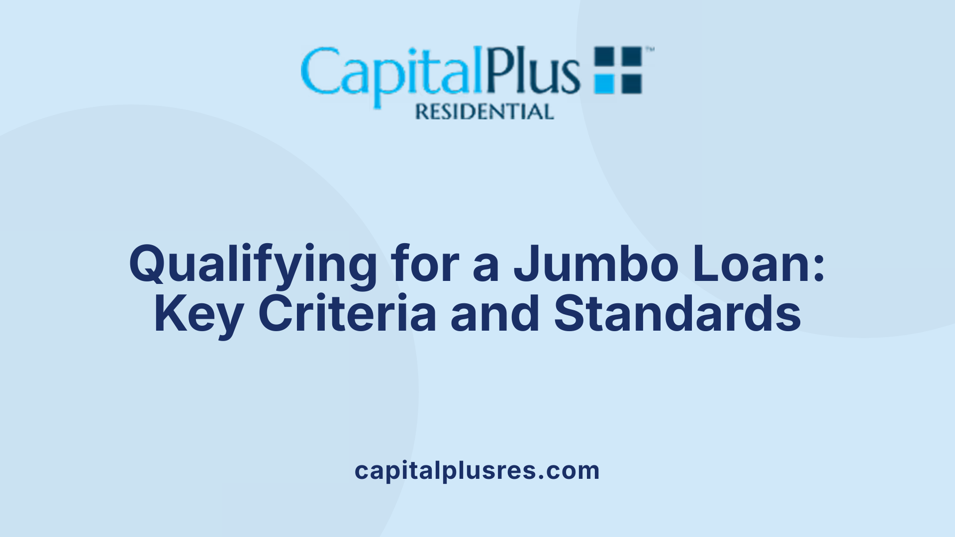 Qualifying for a Jumbo Loan: Key Criteria and Standards