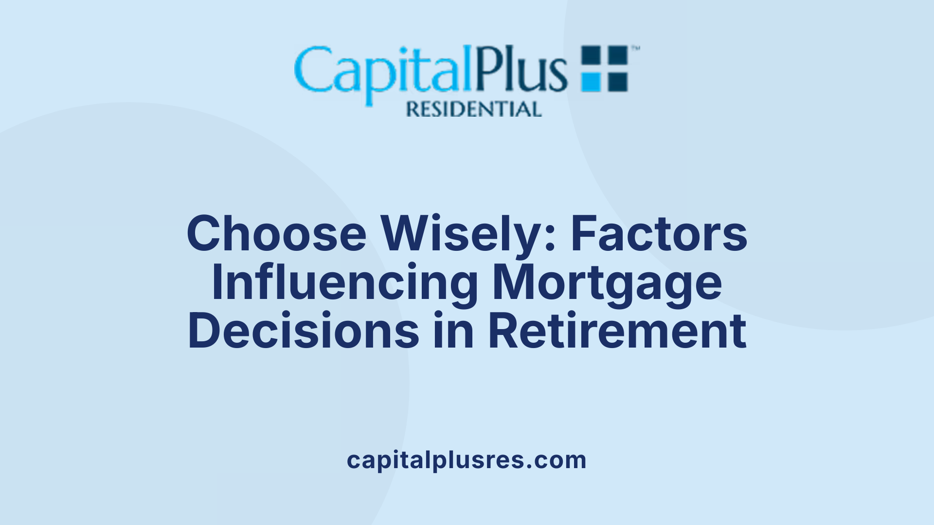 Choose Wisely: Factors Influencing Mortgage Decisions in Retirement