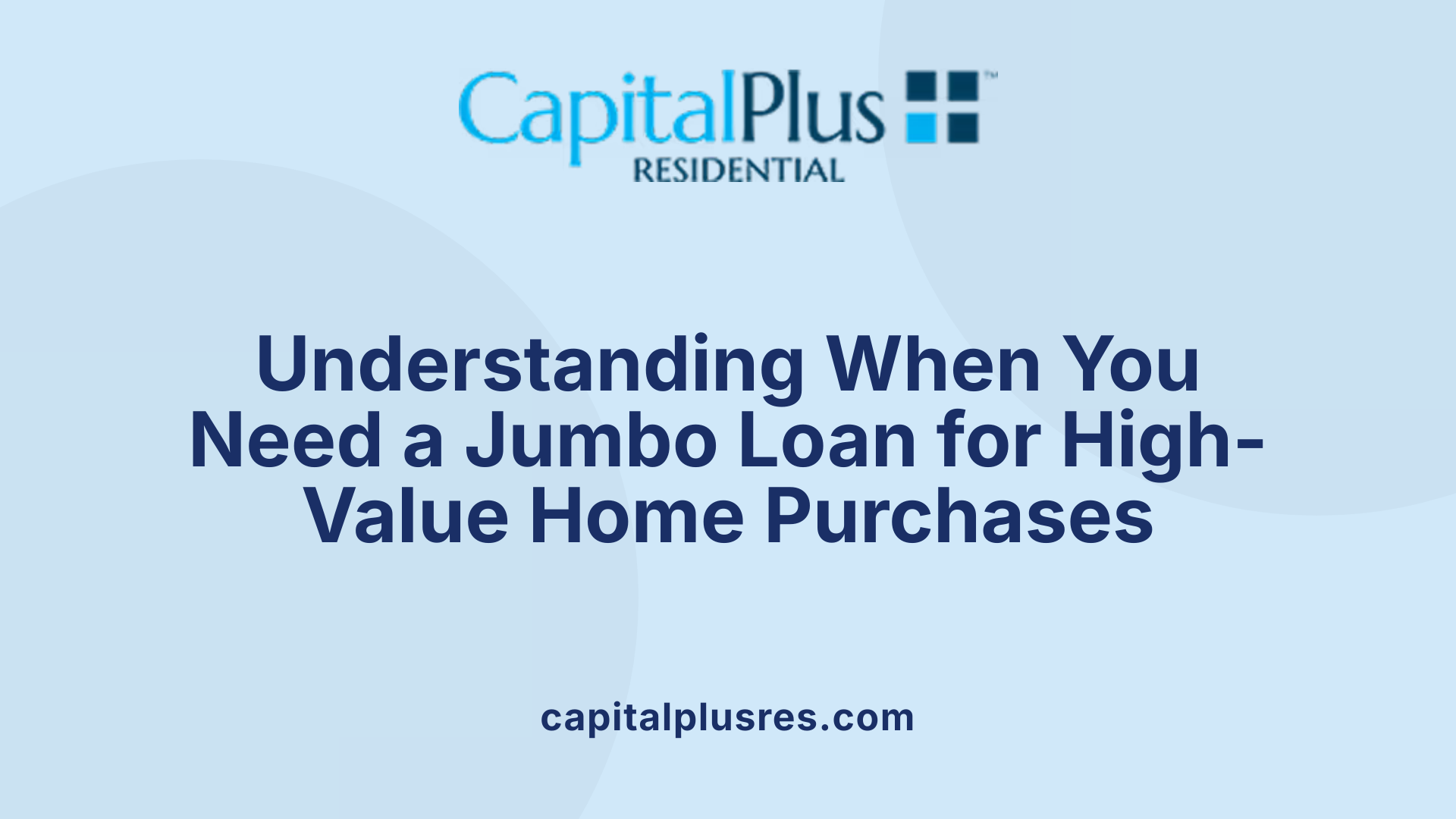 Understanding When You Need a Jumbo Loan for High-Value Home Purchases