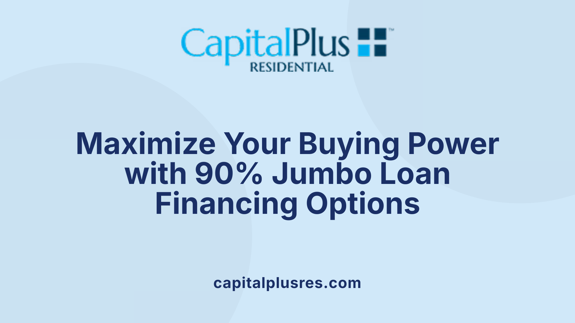 Maximize Your Buying Power with 90% Jumbo Loan Financing Options