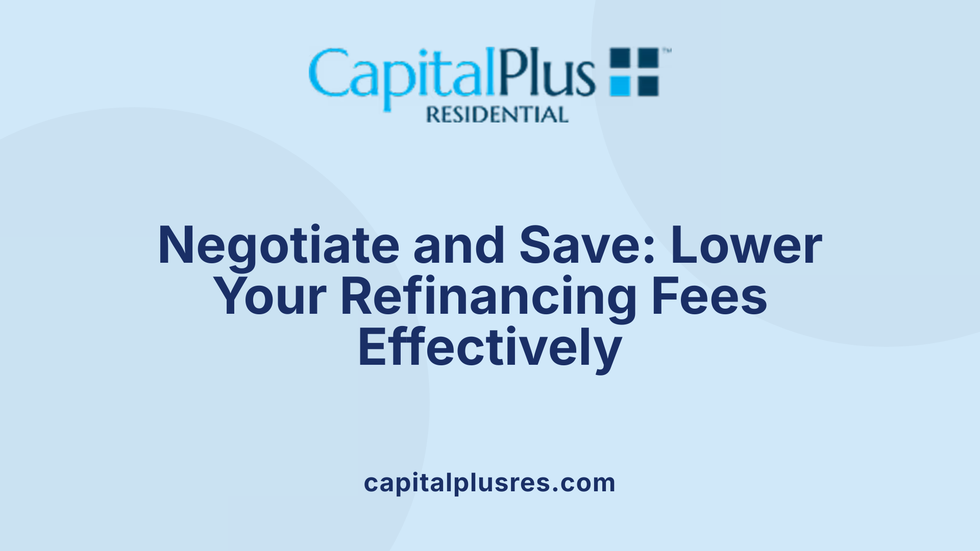 Negotiate and Save: Lower Your Refinancing Fees Effectively