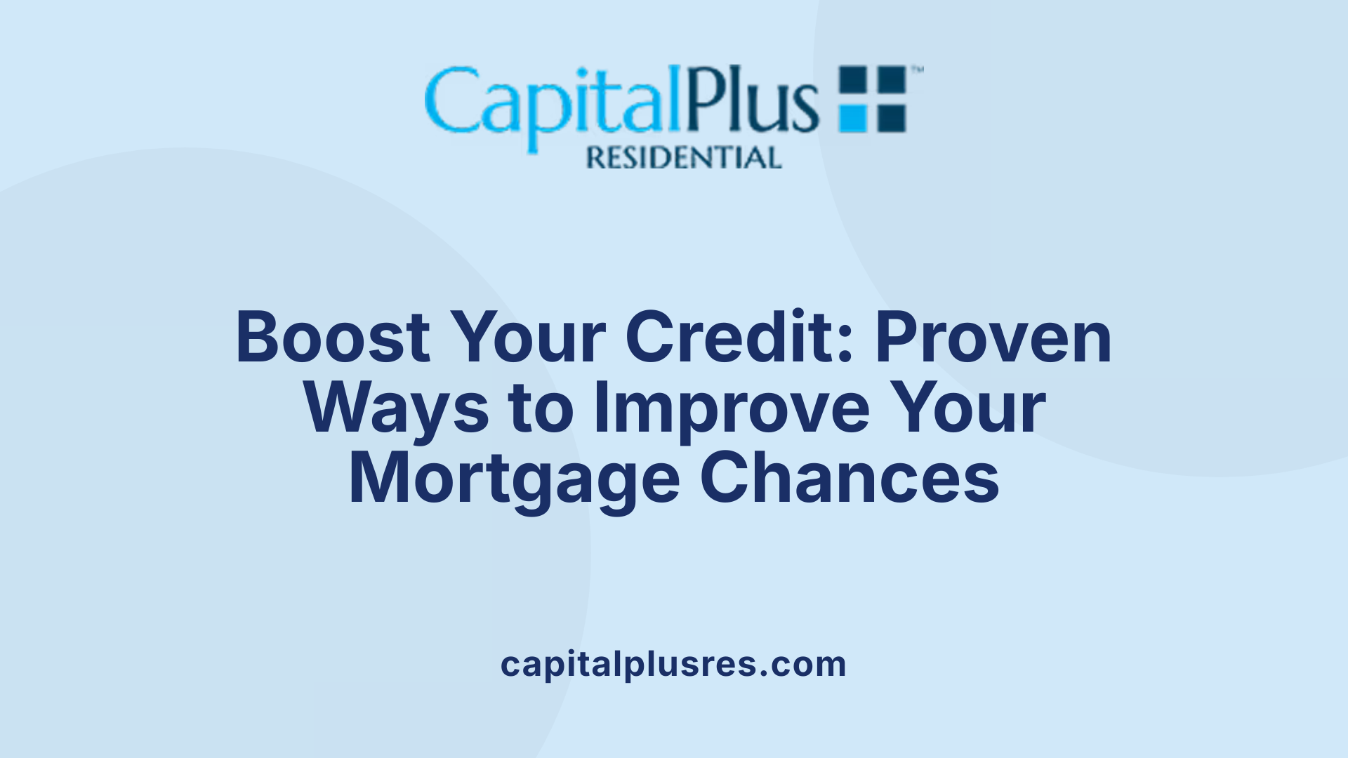 Boost Your Credit: Proven Ways to Improve Your Mortgage Chances