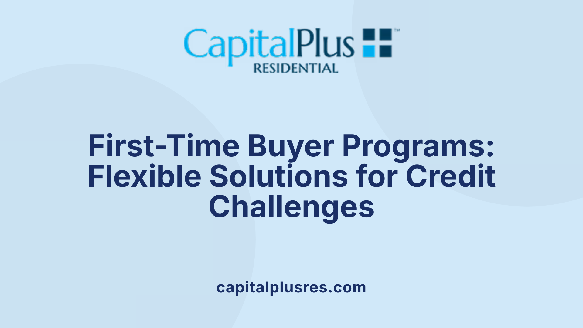 First-Time Buyer Programs: Flexible Solutions for Credit Challenges